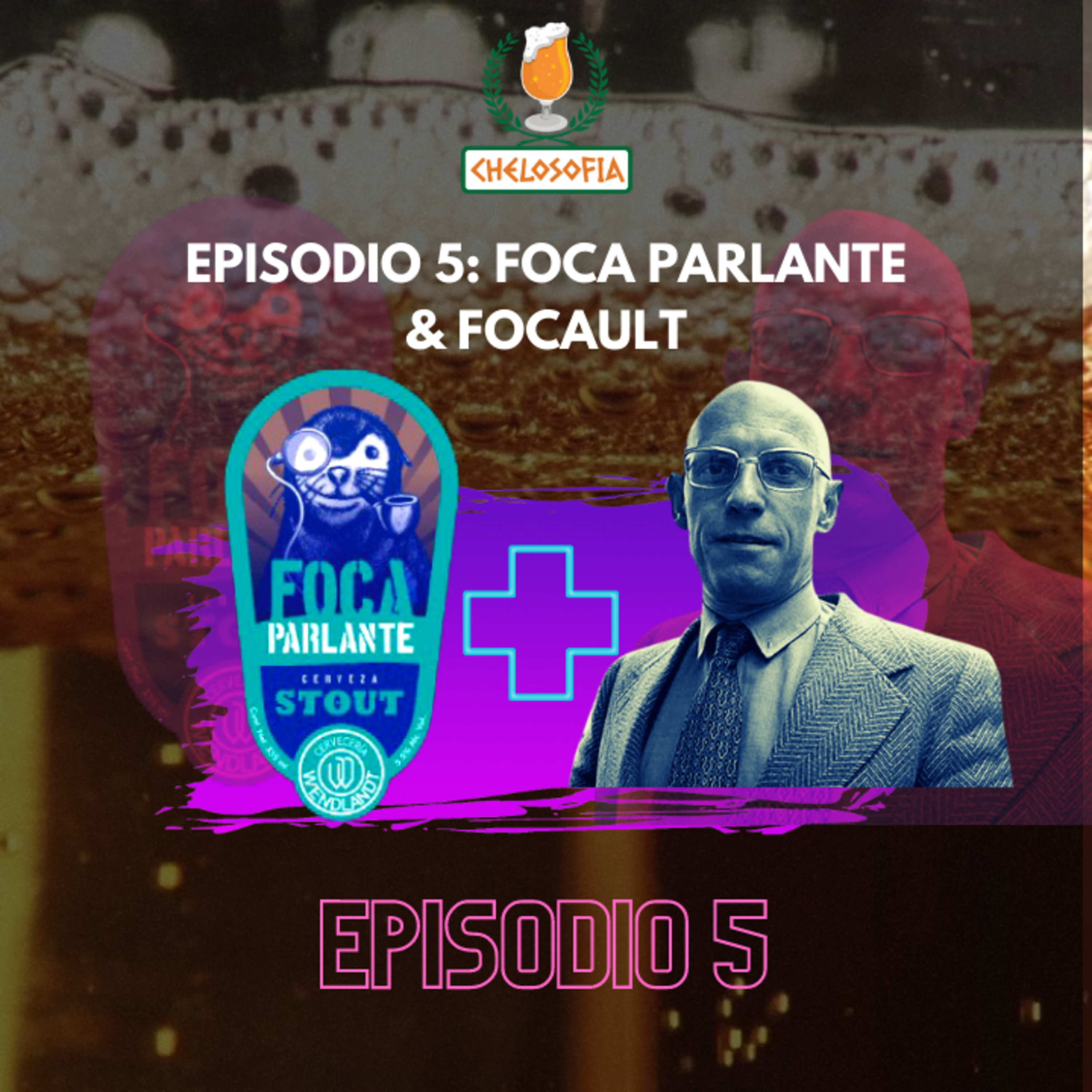 EP.5. FOCA PARLANTE Y FOCAULT episode artwork
