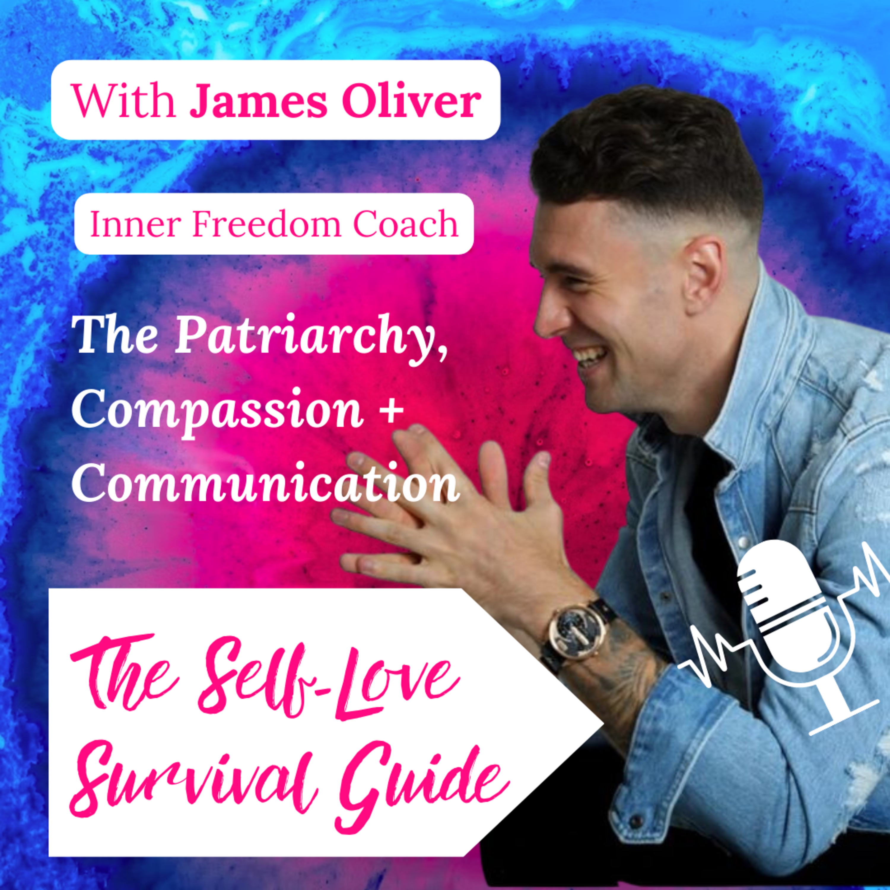 The Patriarchy, Compassion + Communication w/ James Oliver episode artwork