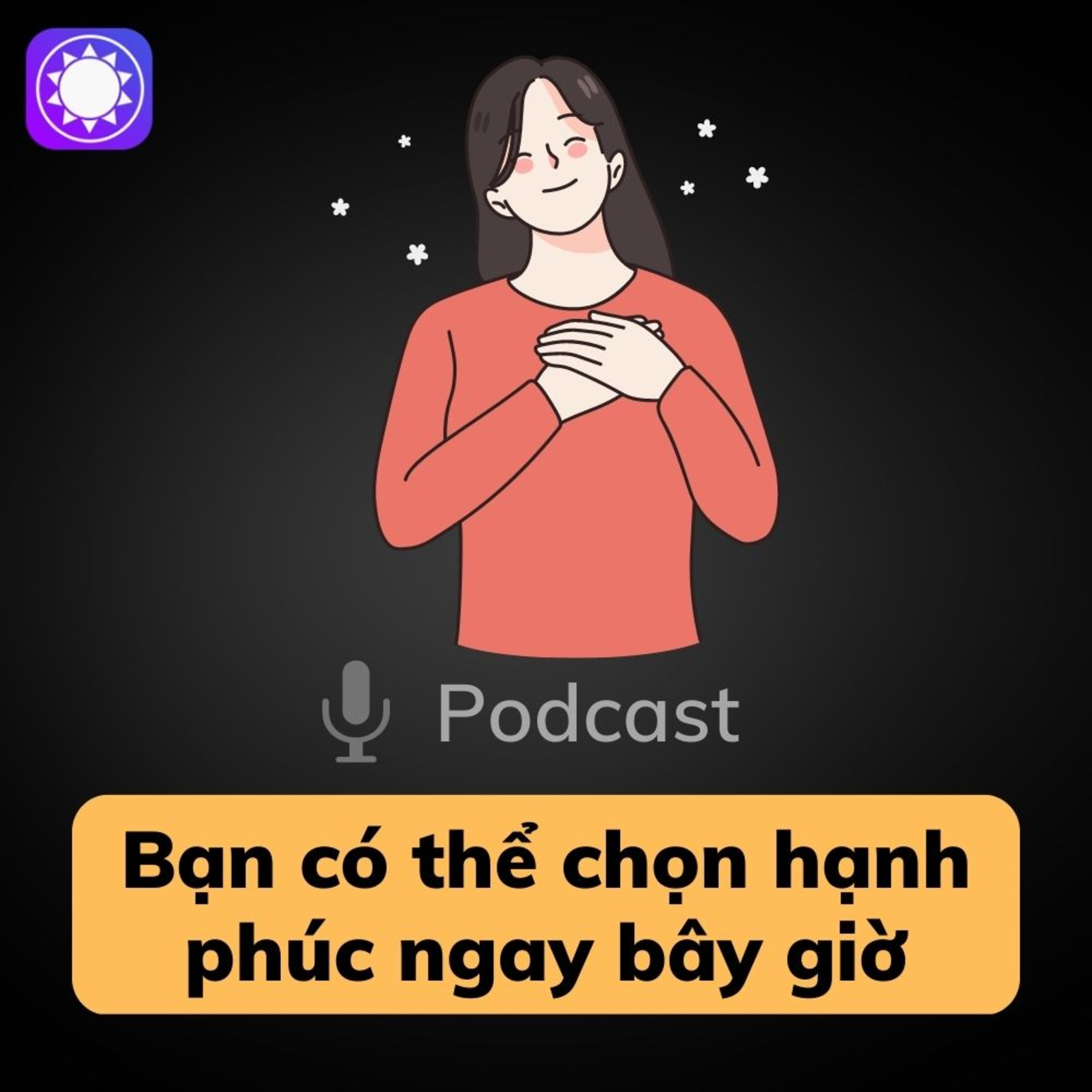 Bạn có thể chọn hạnh phúc ngay bây giờ! episode artwork