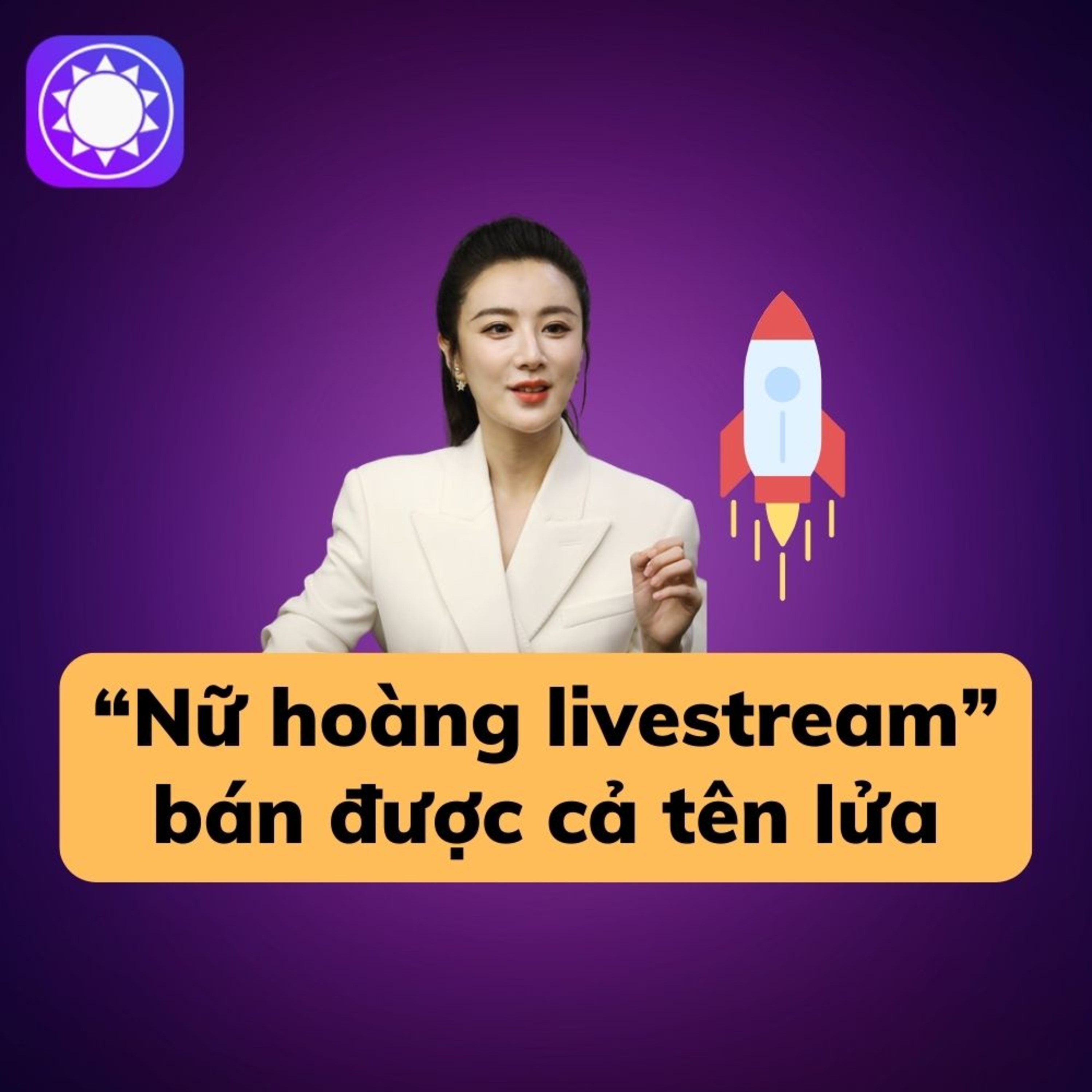 “Nữ hoàng livestream” Trung Quốc, bán cả tên lửa 5.6 triệu USD episode artwork