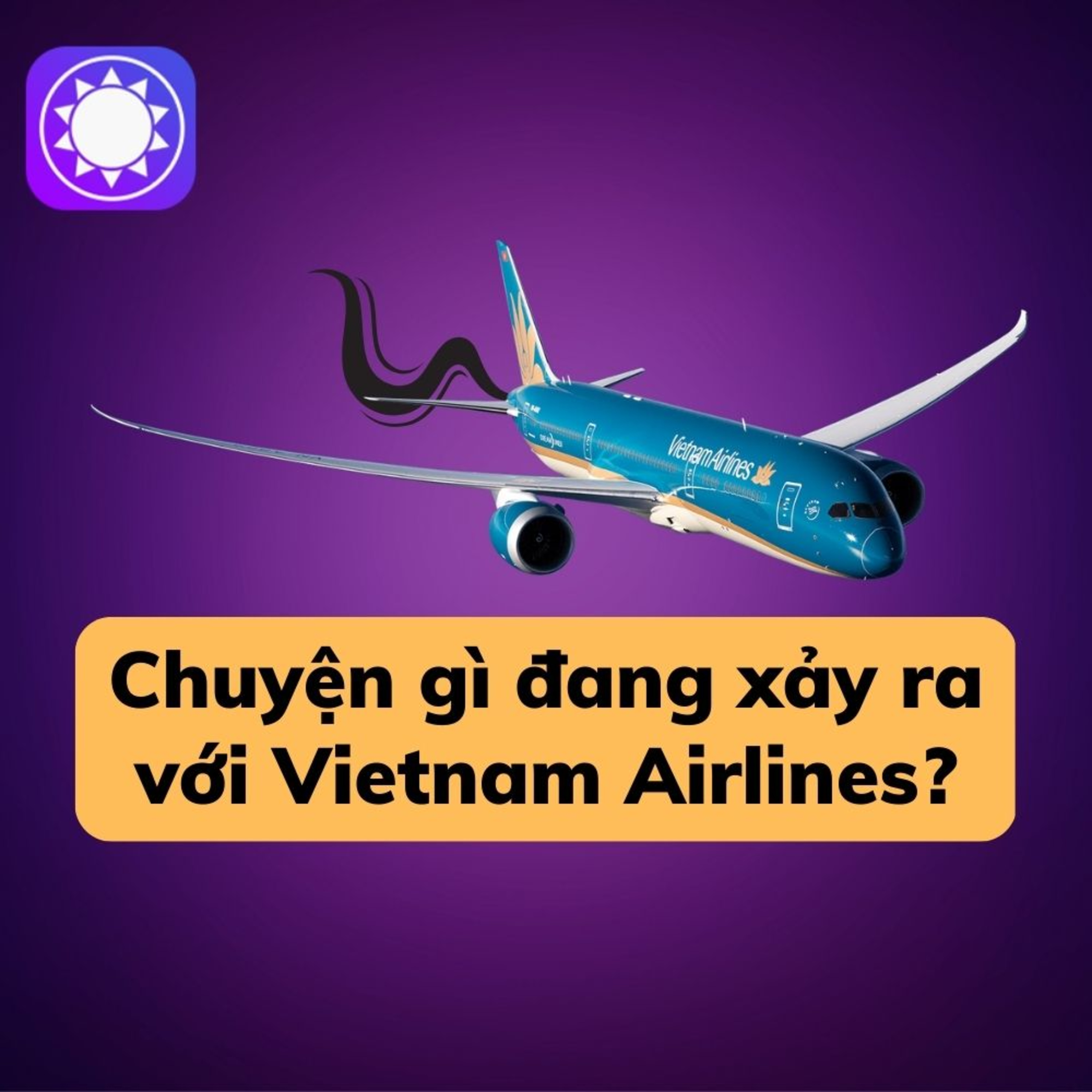 Chuyện gì đang xảy ra với Vietnam Airlines? episode artwork