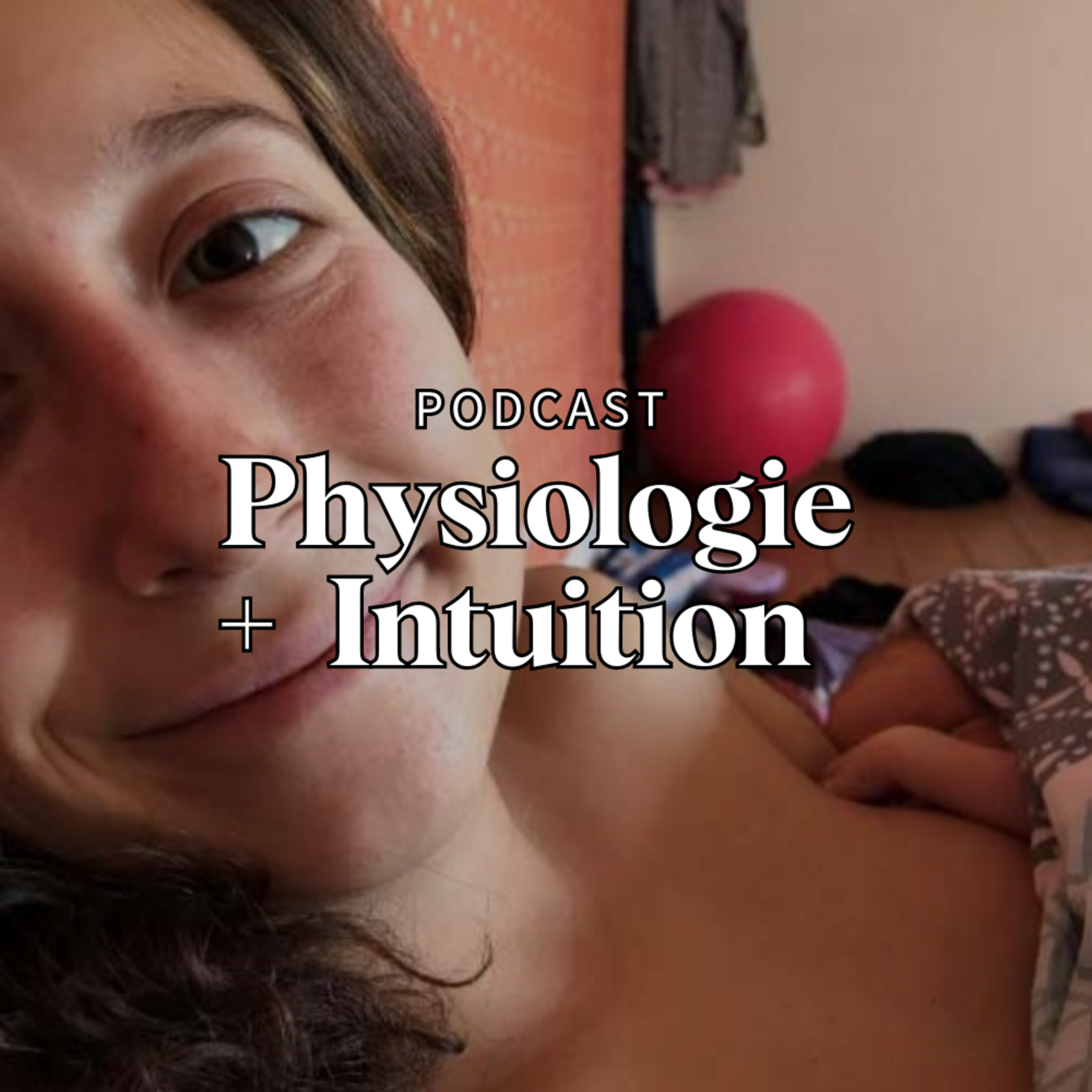 Physiologie + Intuition
