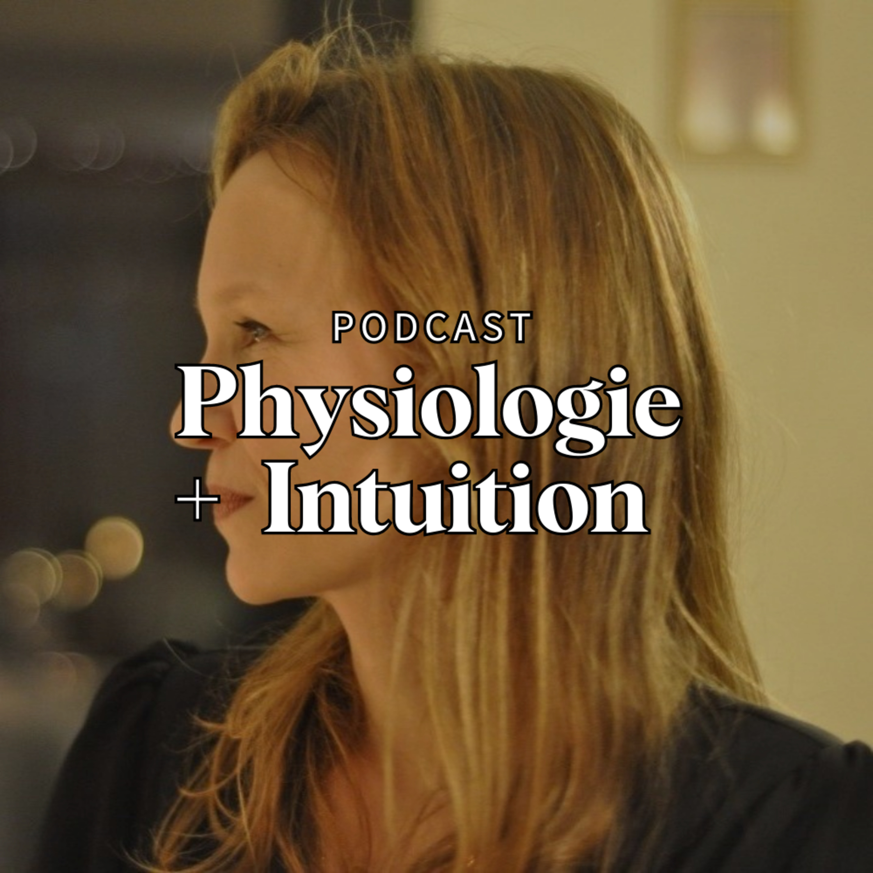 Physiologie + Intuition