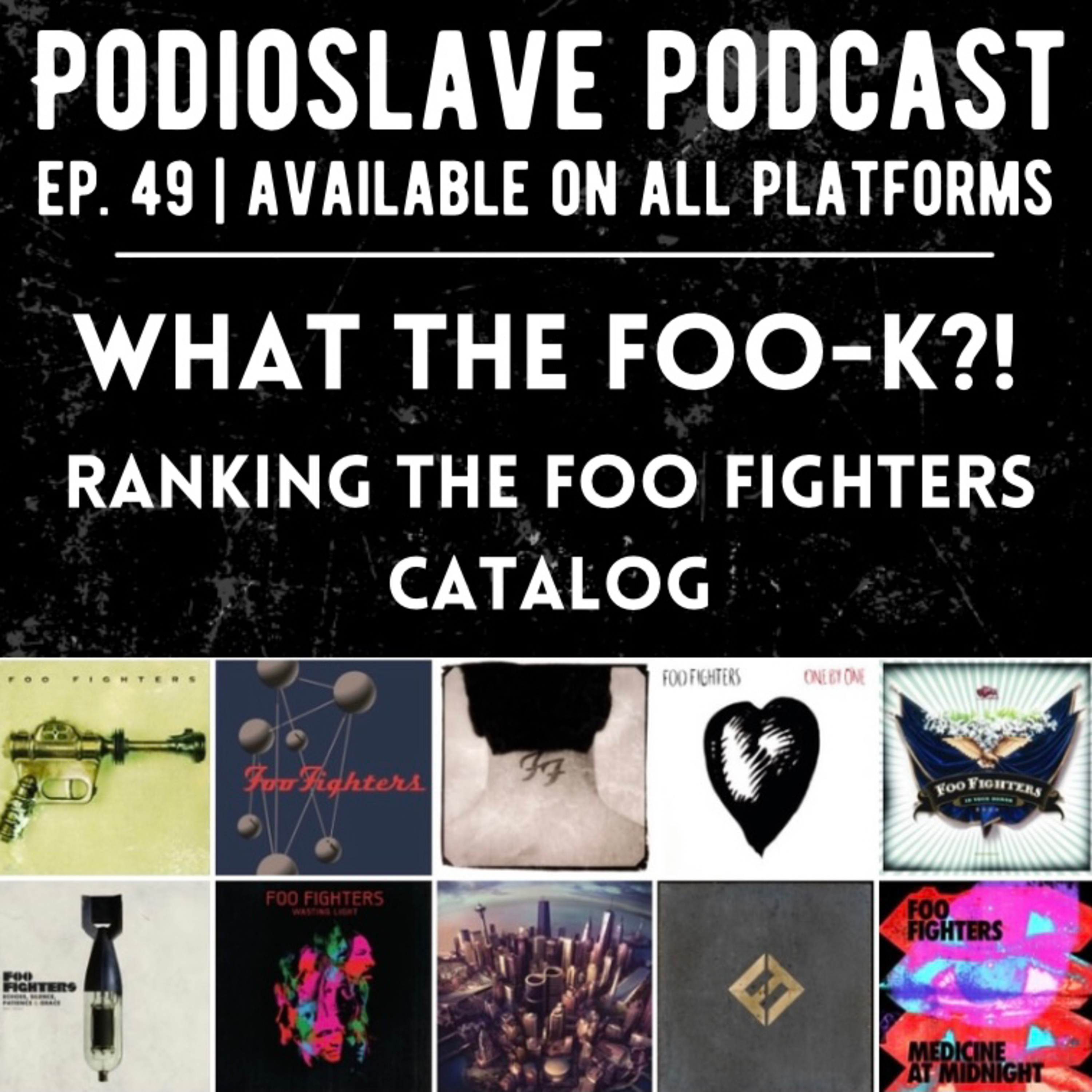 Episode 49: What the Foo-k?! Ranking the Foo Fighters Catalog episode artwork