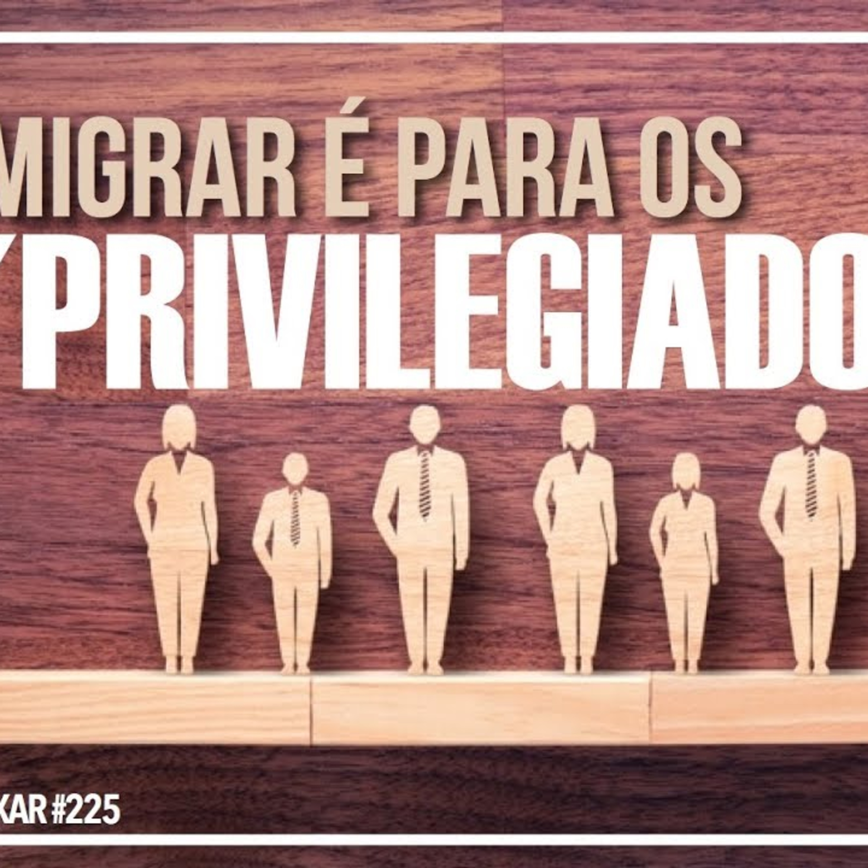 PoDeixar #233: Imigrar é um privilégio