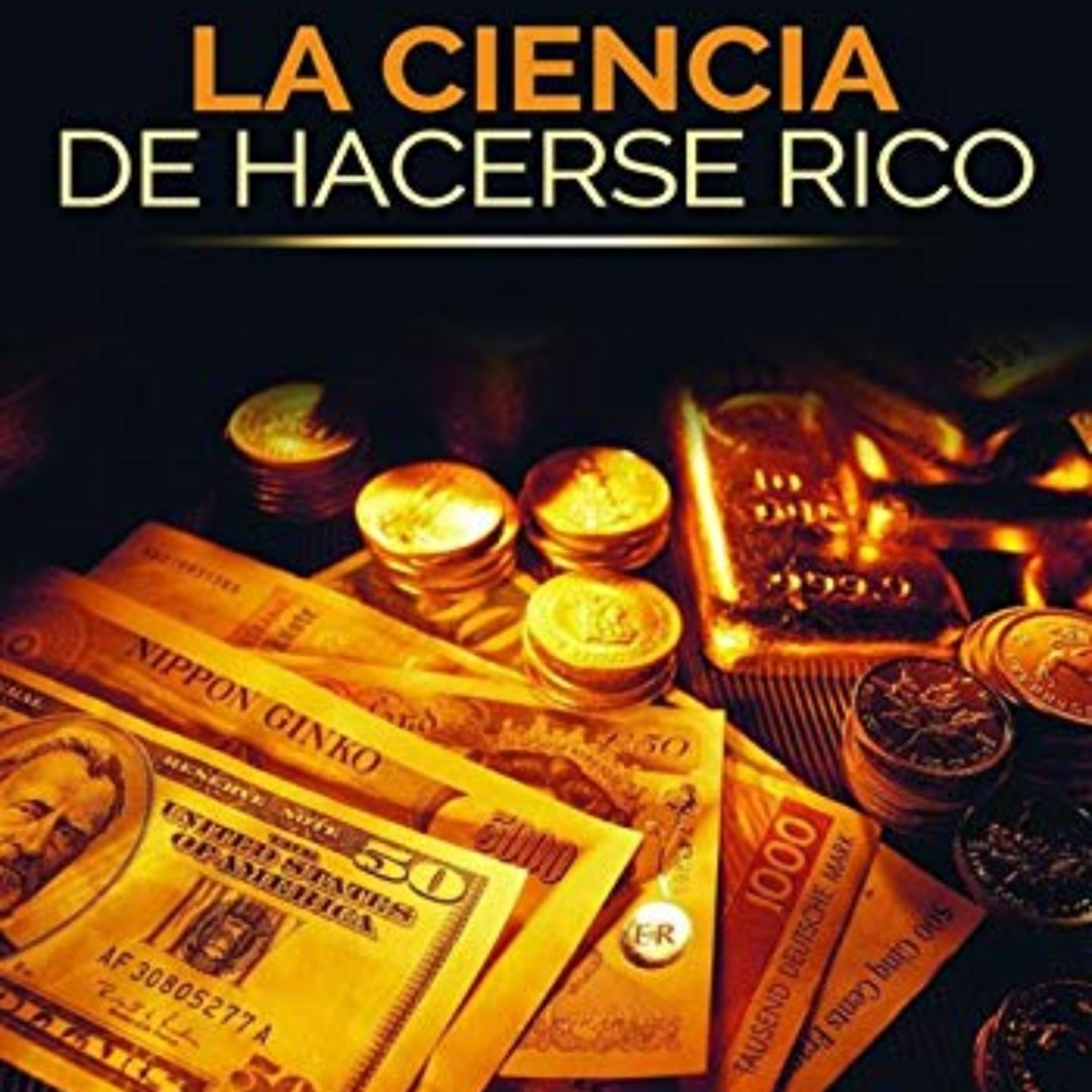 Audio Libro - La ciencia de hacerse rico - wallace Wattles episode artwork