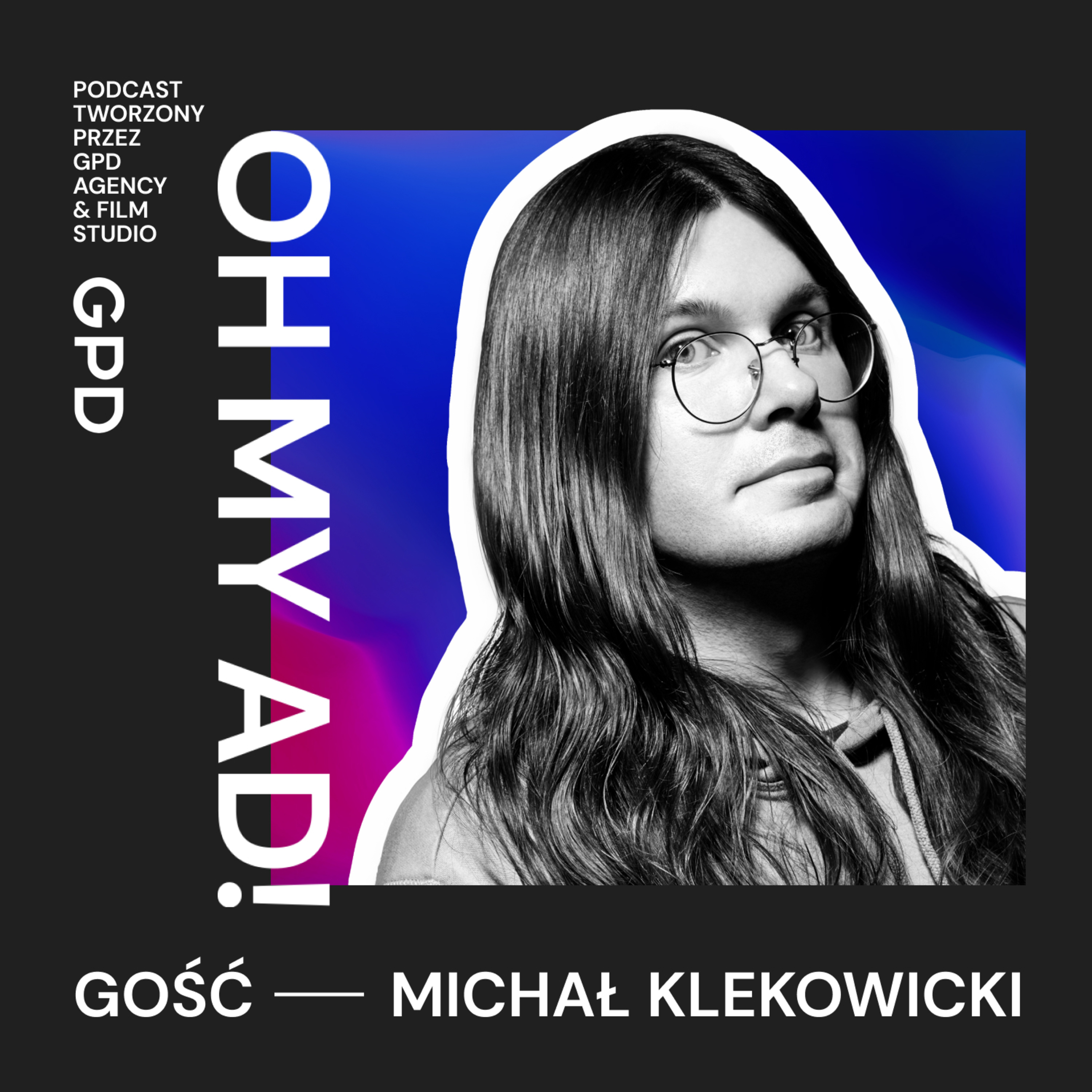 Oh my ad! Podcast by GPD