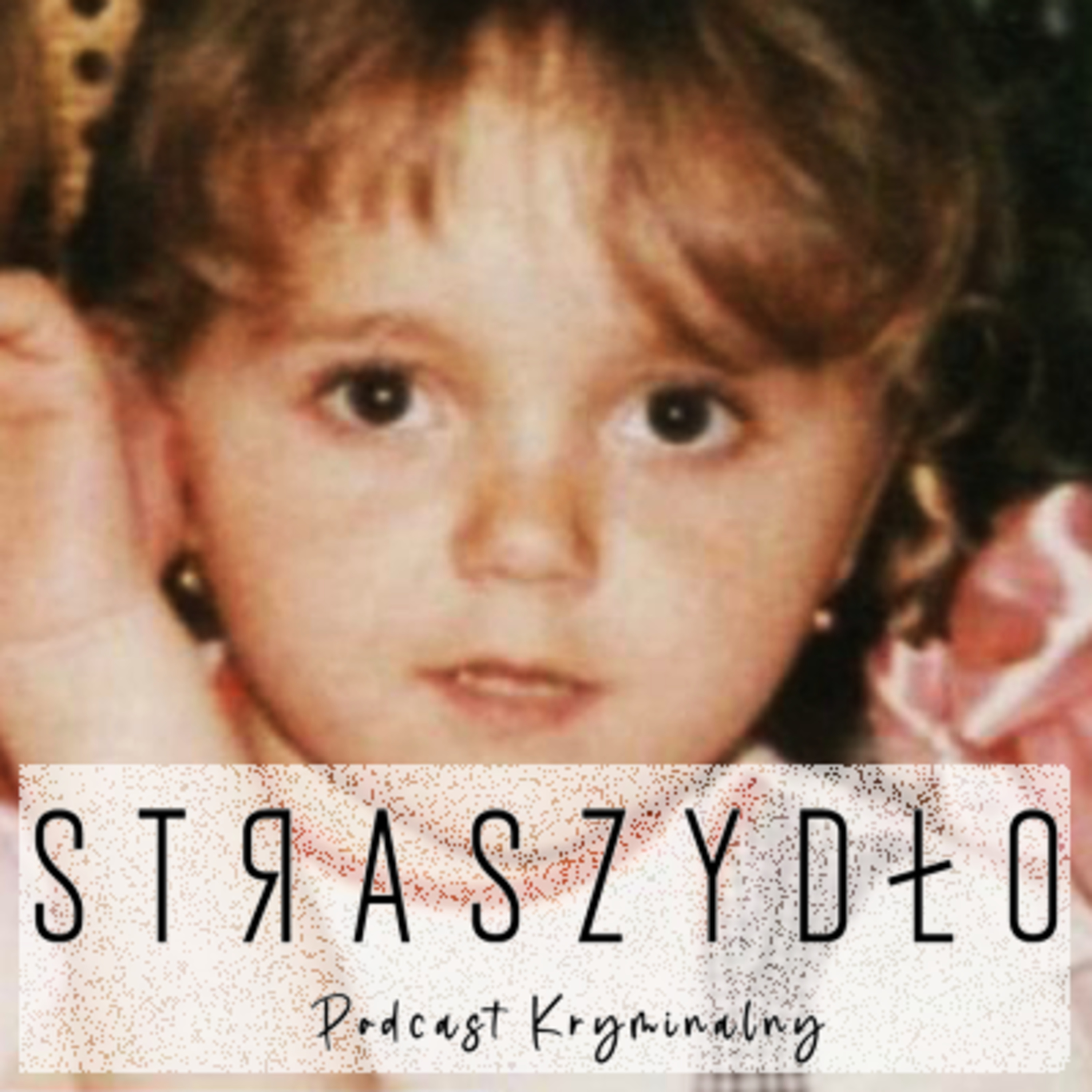 STRASZYDŁO - Podcast Kryminalny