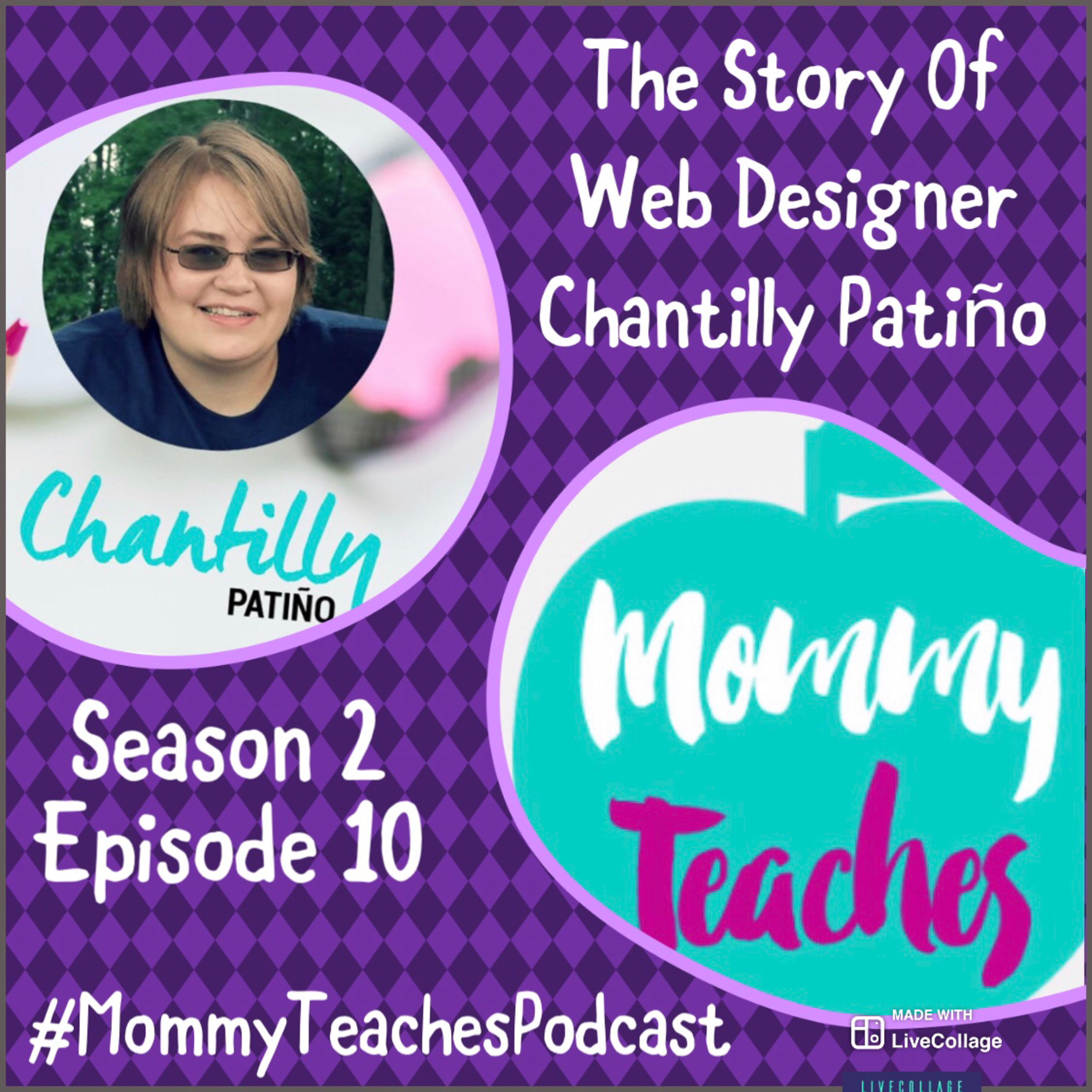 Season 2 Ep #10: Meet Self Taught Web Designer @ChantillyPatino & Learn From Her Story