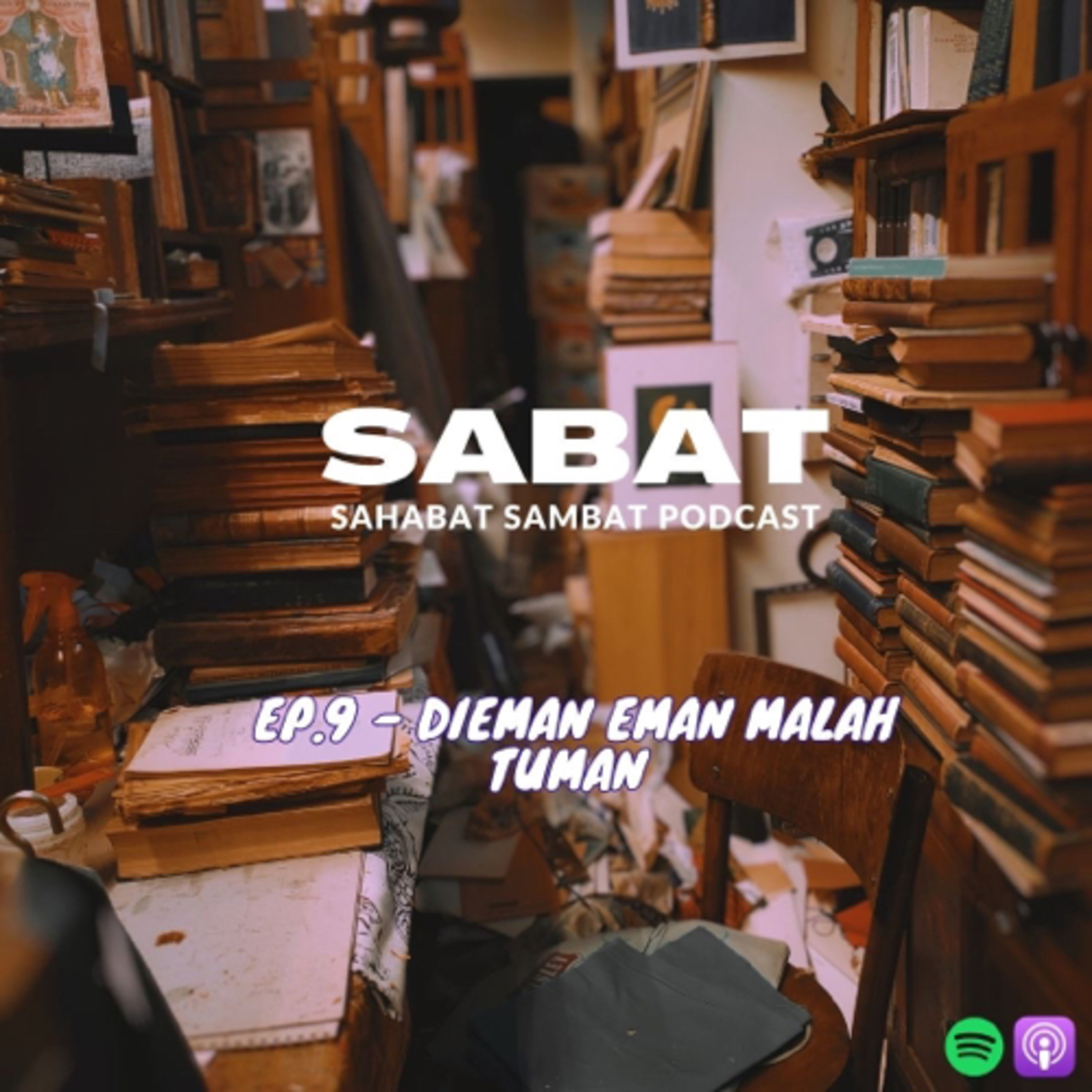 Ep.9 - Dieman Eman Malah Tuman