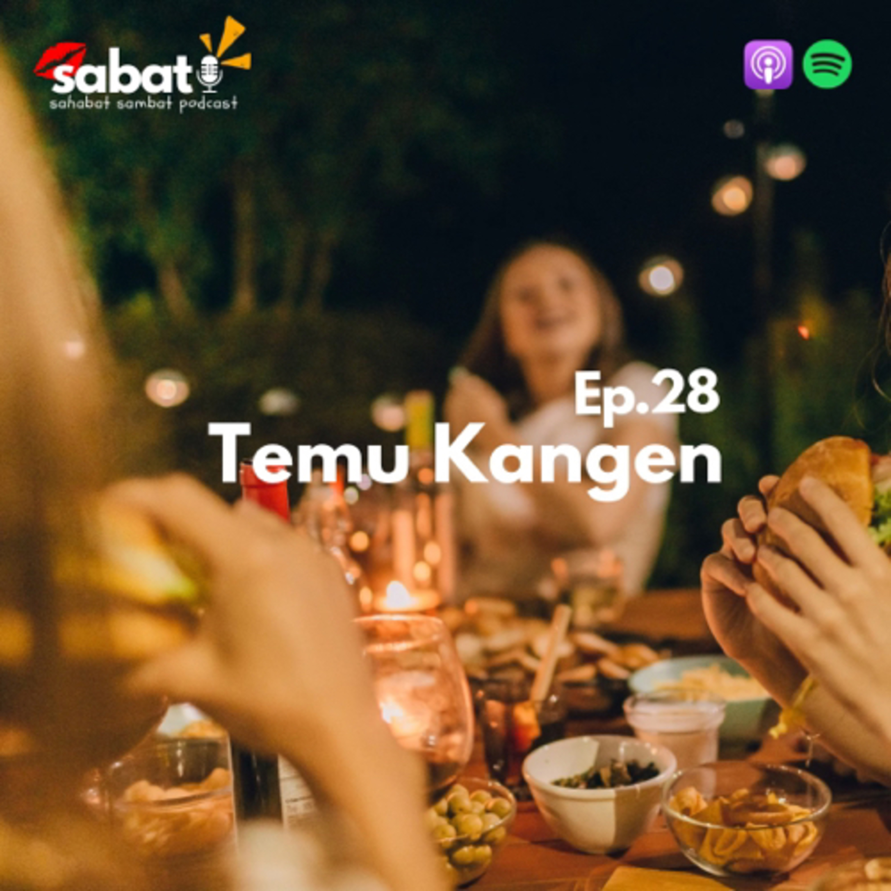 Ep.28 - Temu Kangen