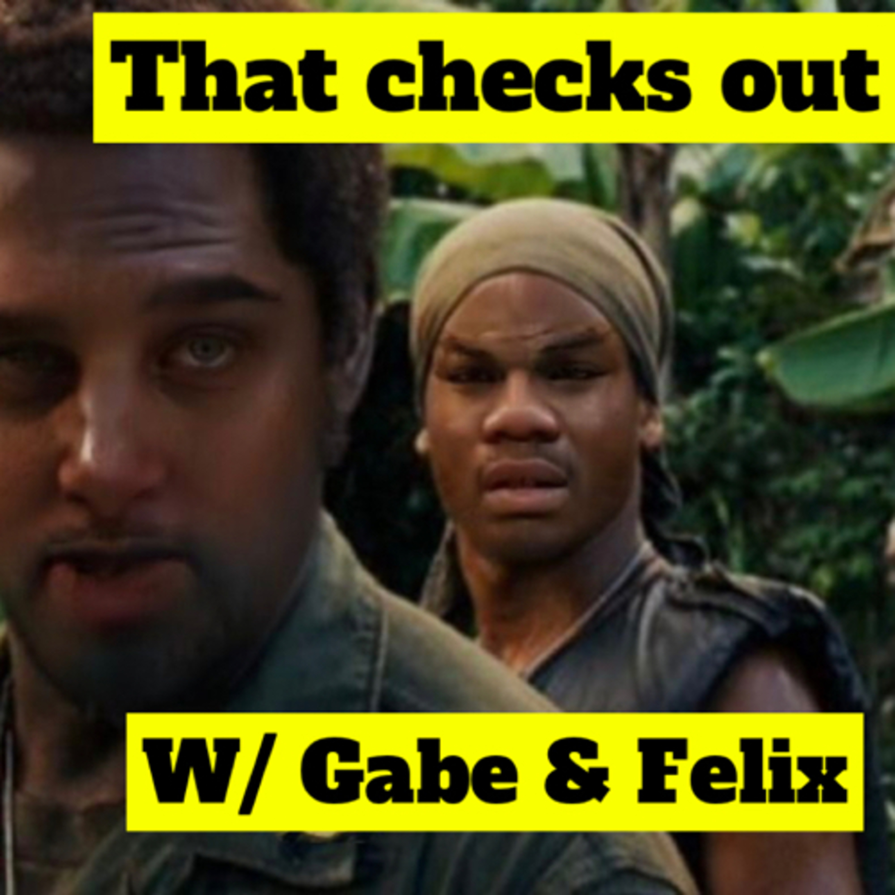 That Checks Out w/ Gabe and Felix