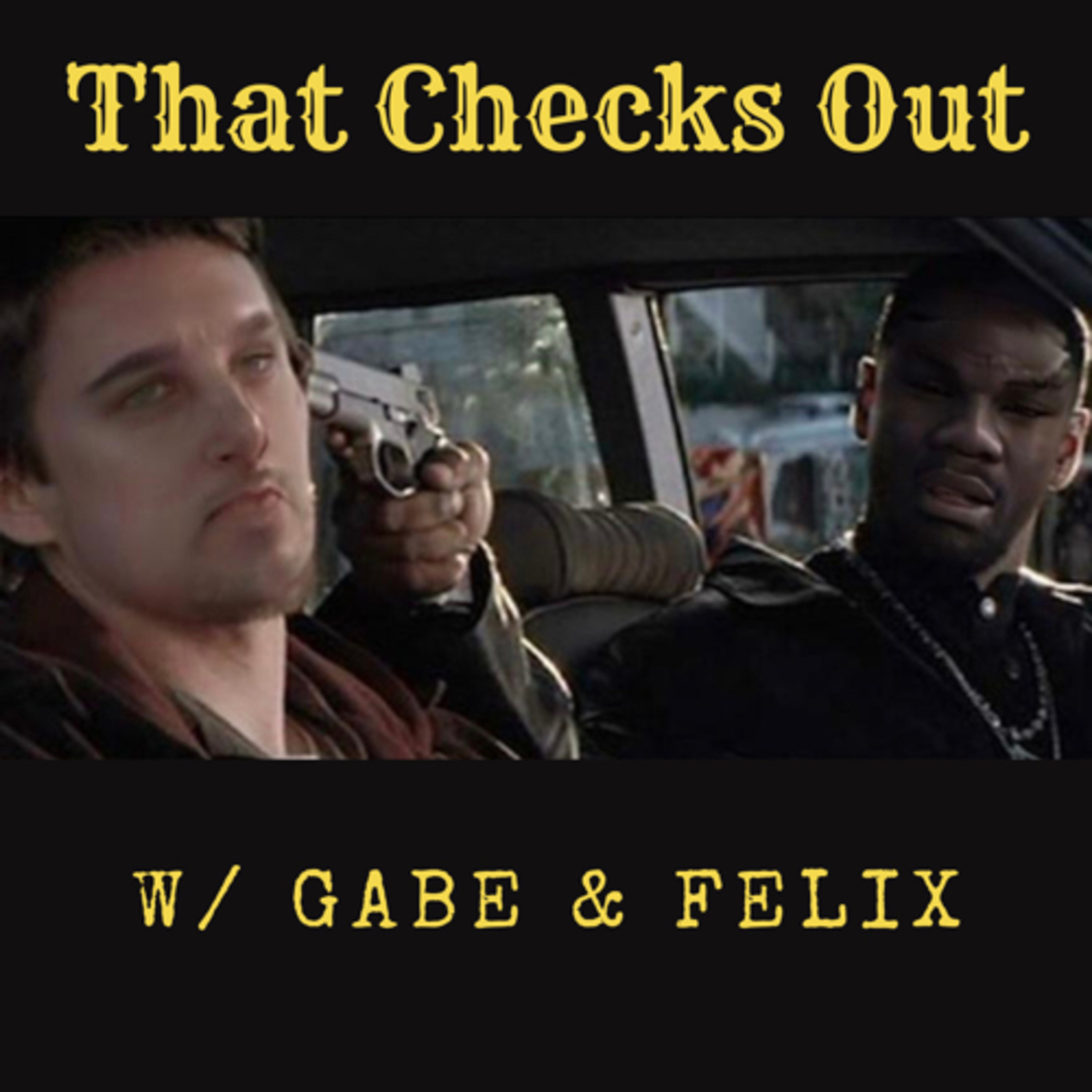 That Checks Out w/ Gabe and Felix