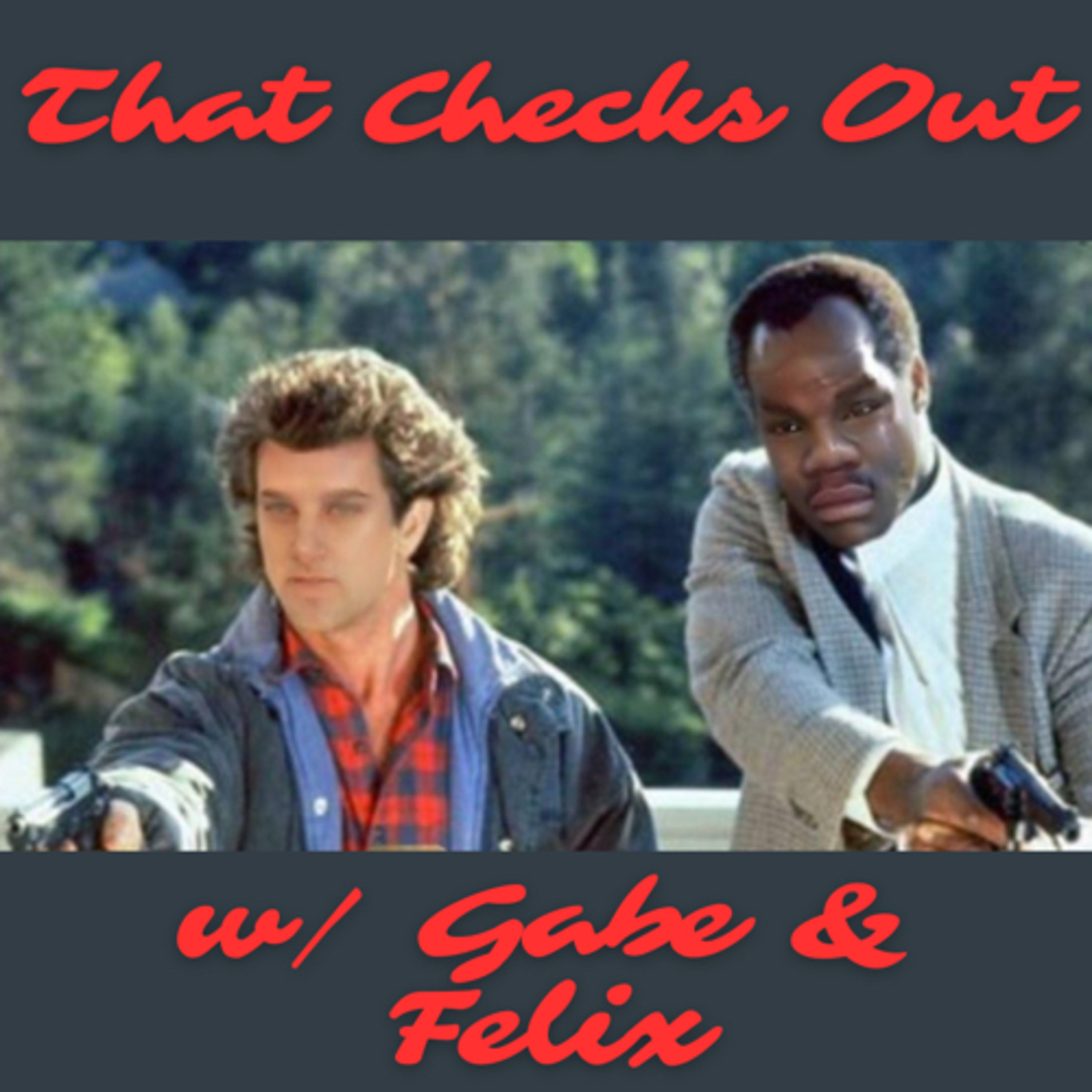 That Checks Out w/ Gabe and Felix