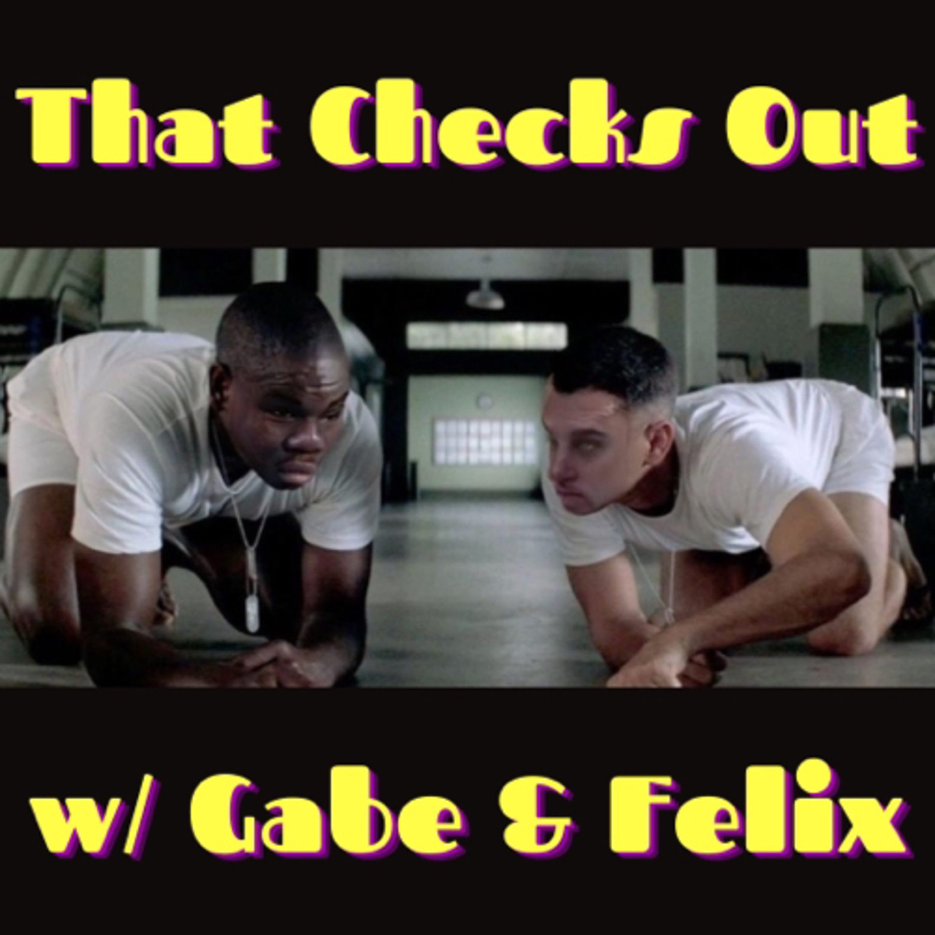 That Checks Out w/ Gabe and Felix