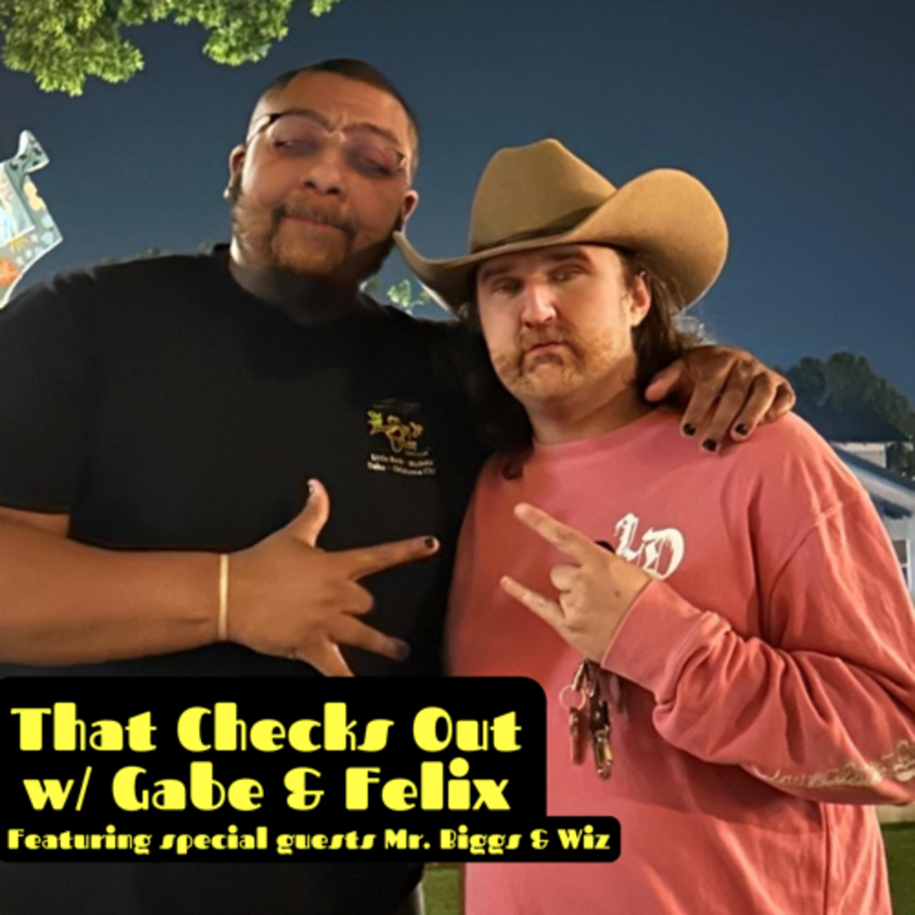 That Checks Out w/ Gabe and Felix