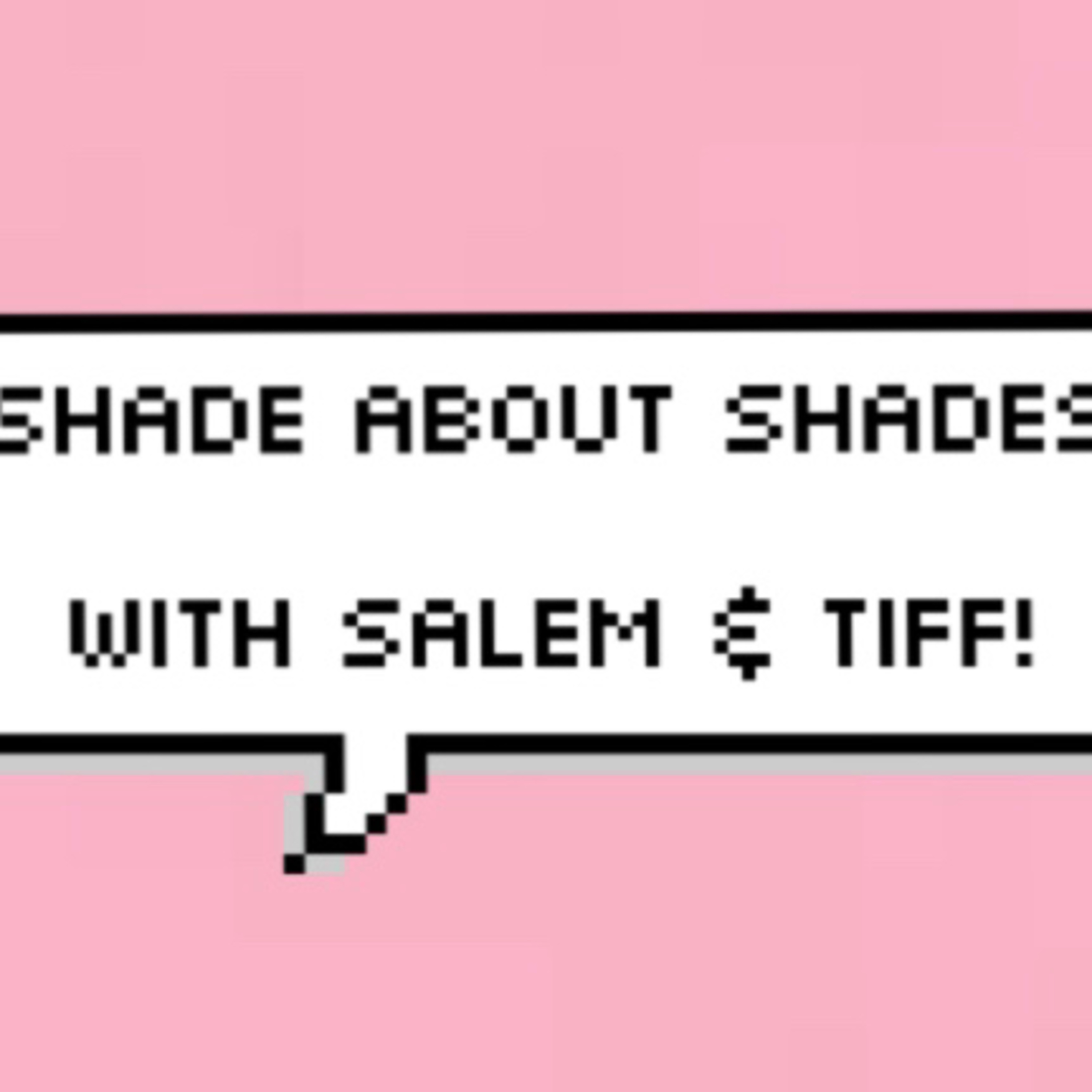 Shade about Shades #1 episode artwork