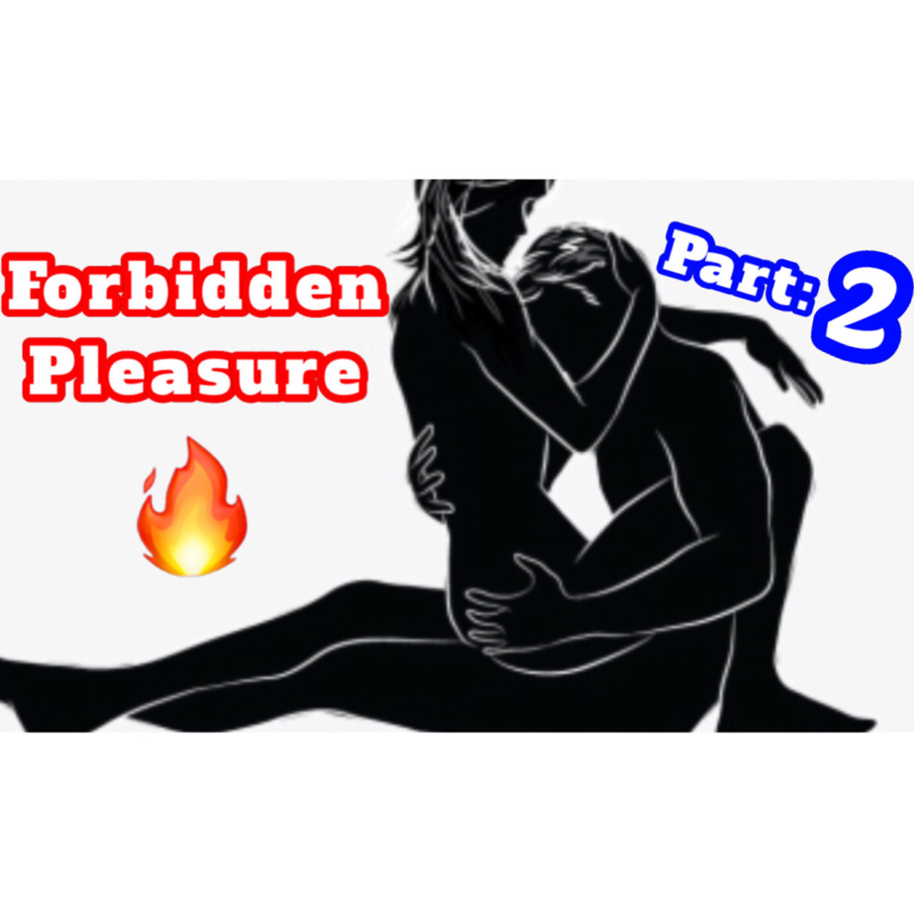Forbidden Pleasure PART 2