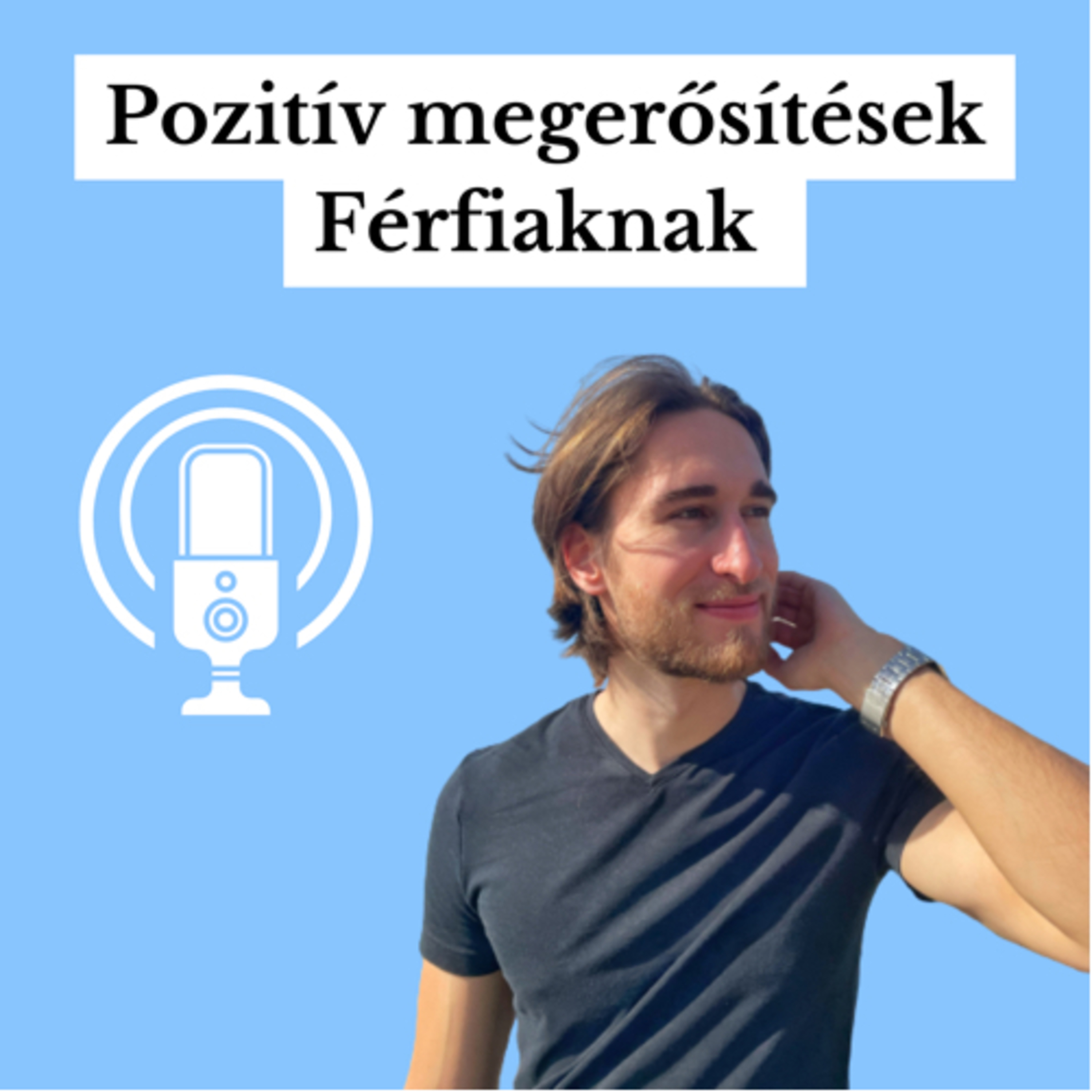 Pozitív megerősítések Férfiaknak - Önbizalom, bőség, párkapcsolat