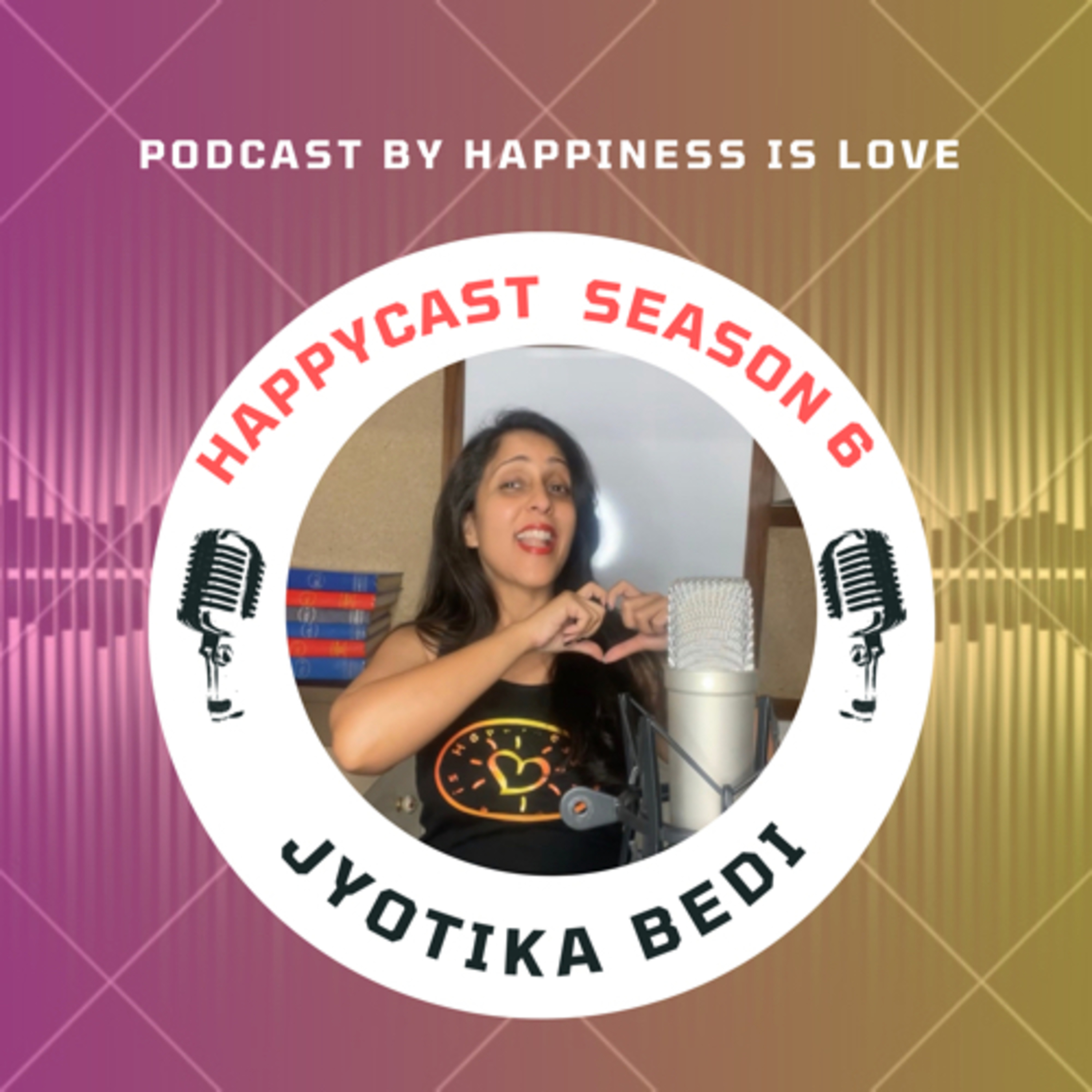 HAPPYCAST by Jyotika Bedi