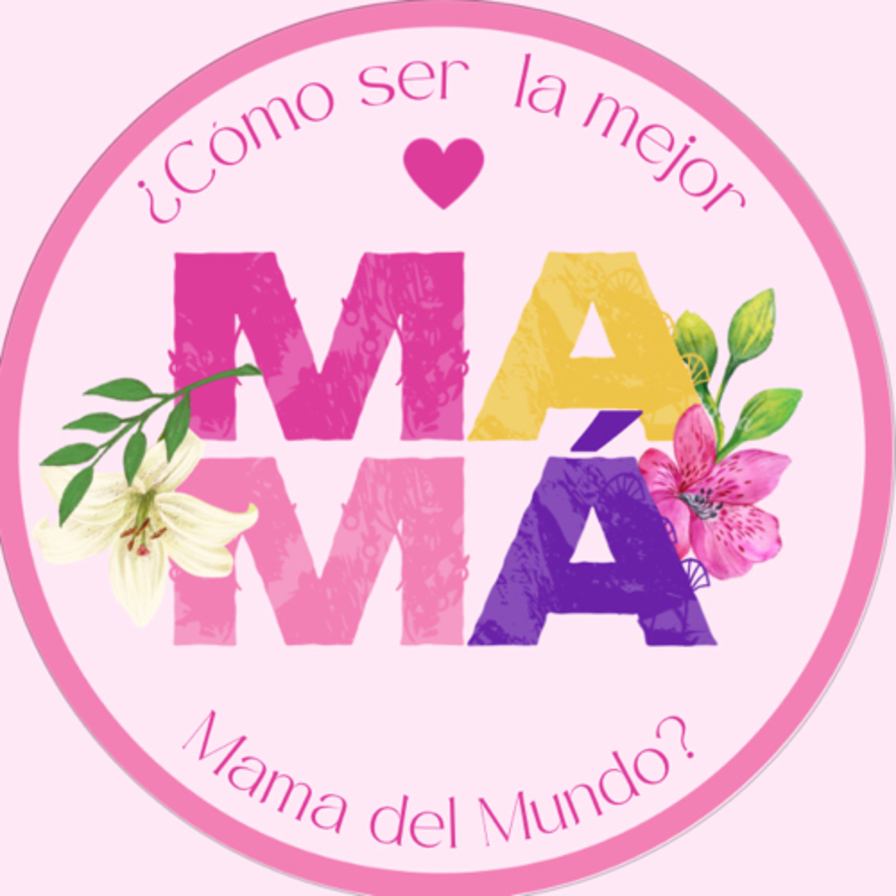 ¿Cómo ser la Mejor Mama del Mundo? episode artwork