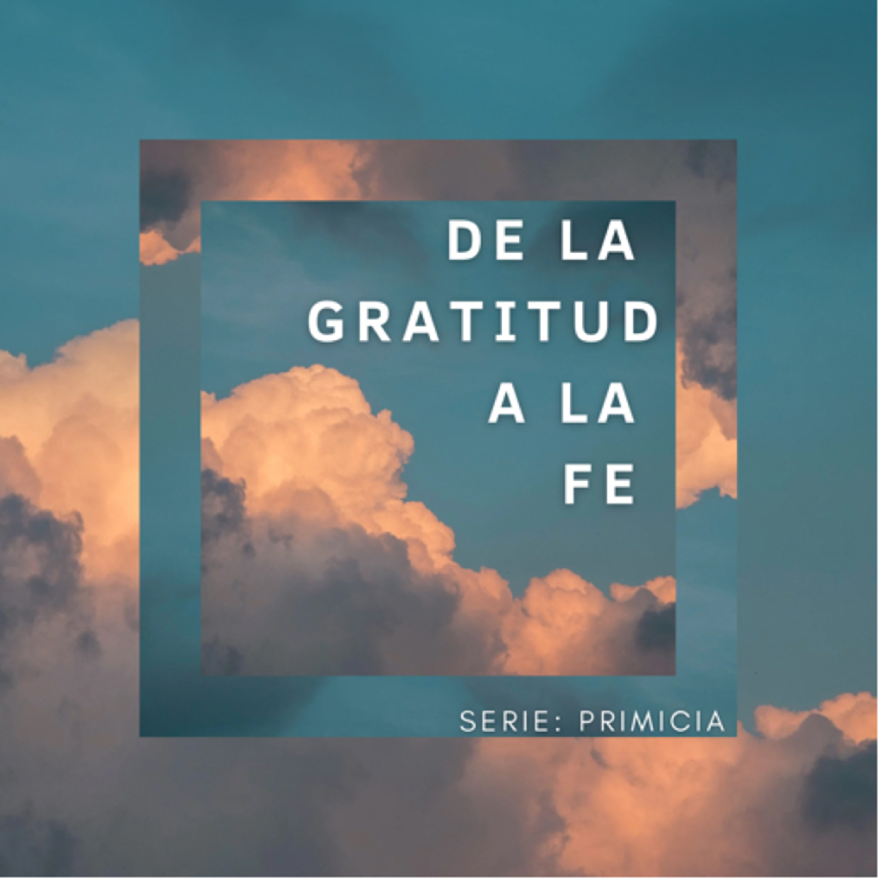 De la Gratitud a la Fe episode artwork