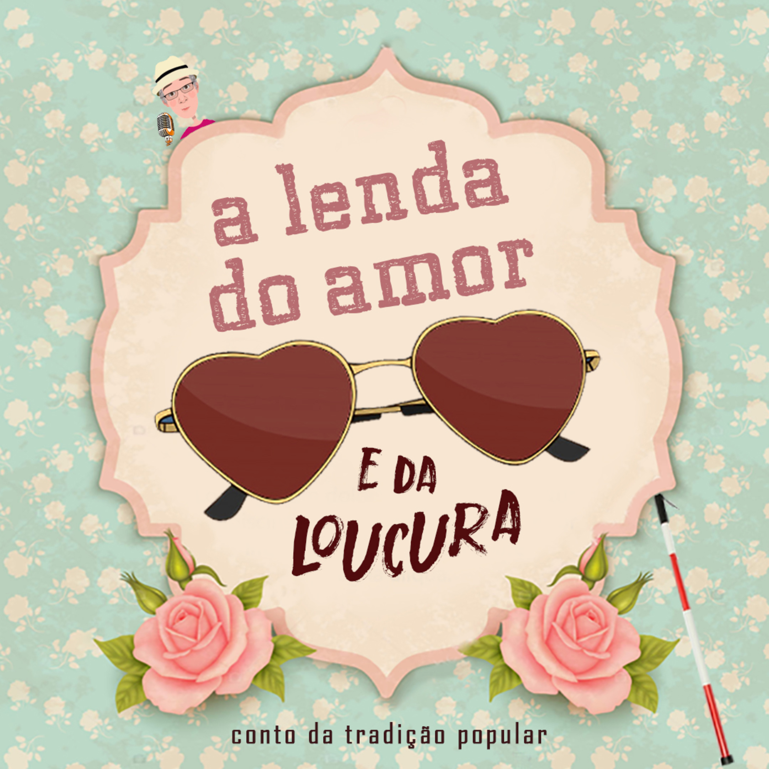 A LENDA DO AMOR E DA LOUCURA - Conto da tradição oral episode artwork