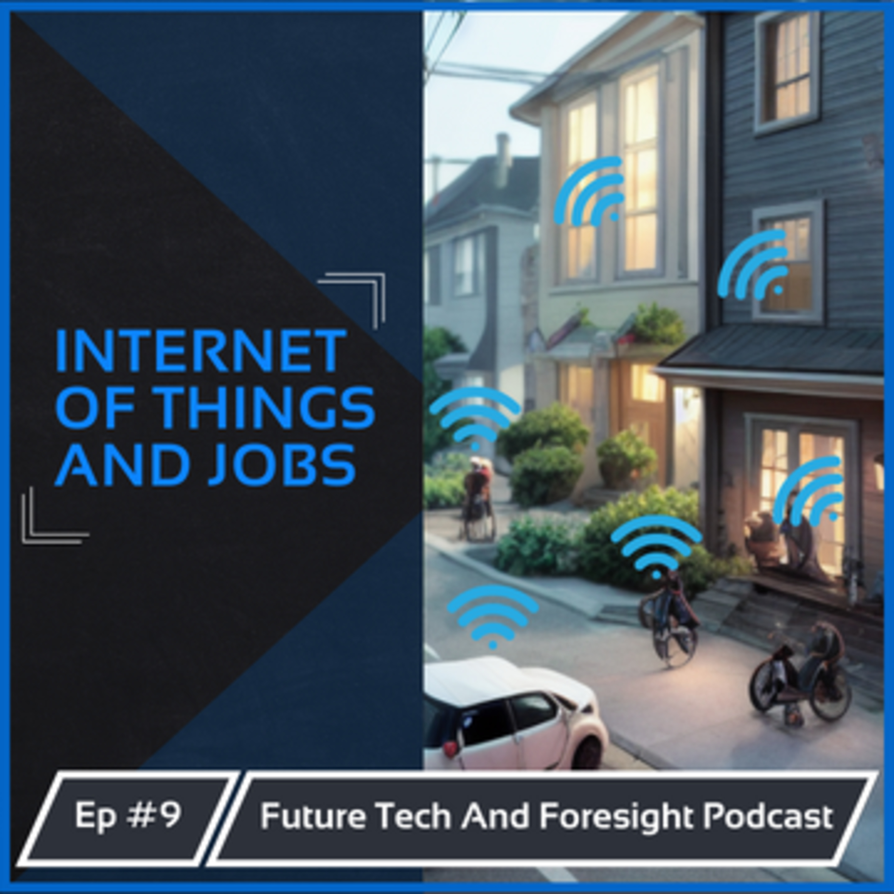 The Internet of Things and its Impact on Jobs. Ep #9 episode artwork