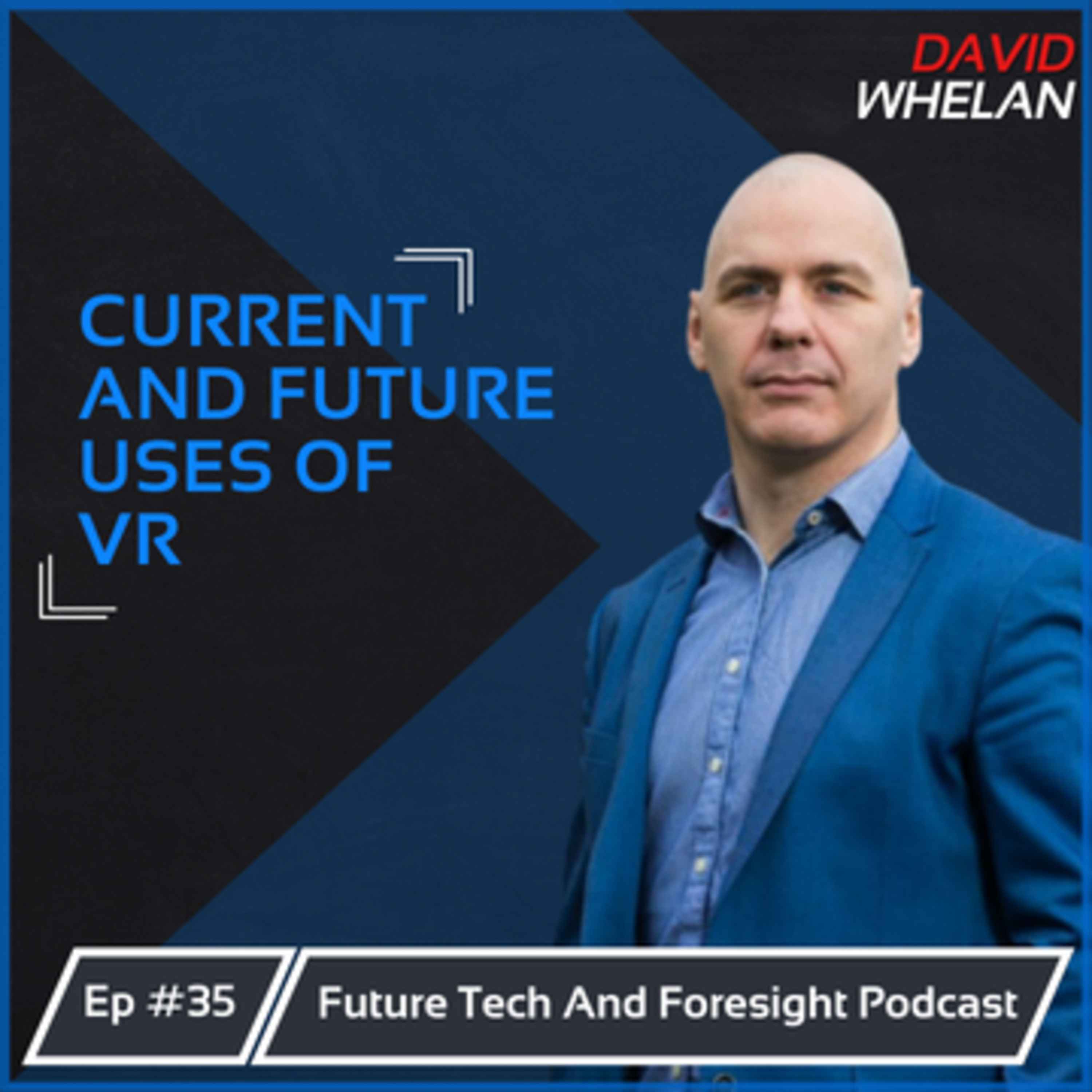 The Future of Virtual Reality for Education and Training (With David Whelan) Ep #35. episode artwork
