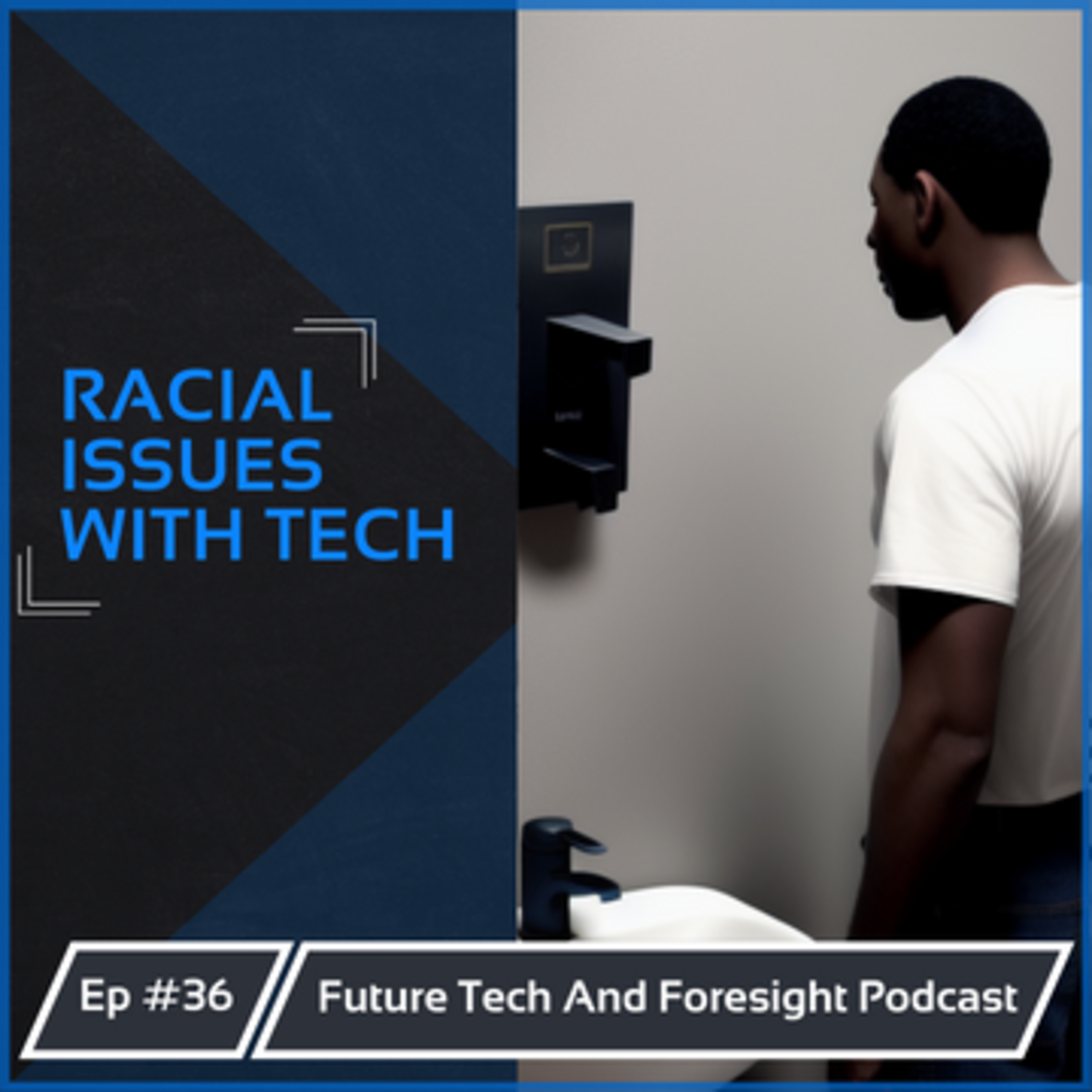 How have Racial Issues been Impacted by Technology and Automation? Ep # 36. episode artwork