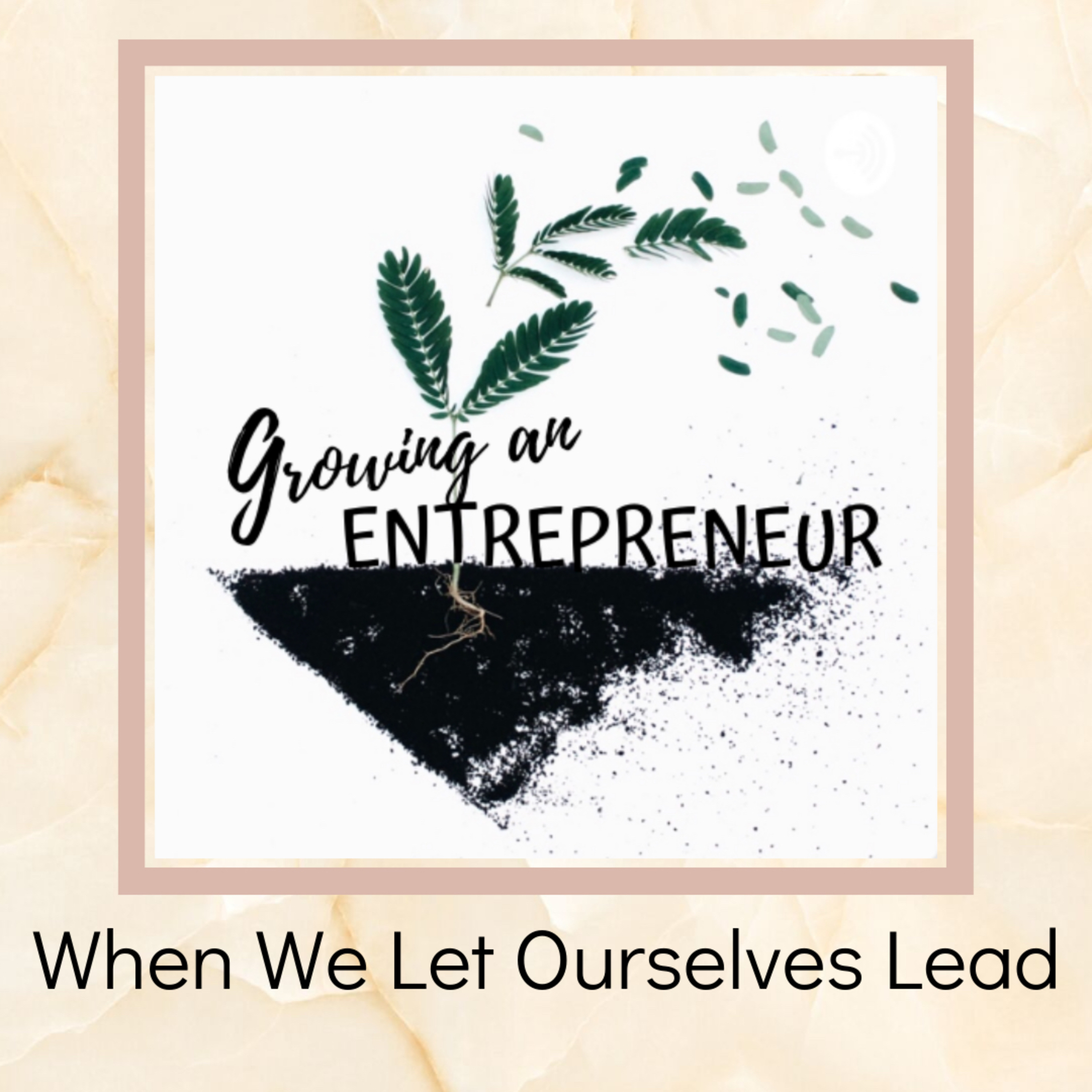 When We Let Ourselves Lead