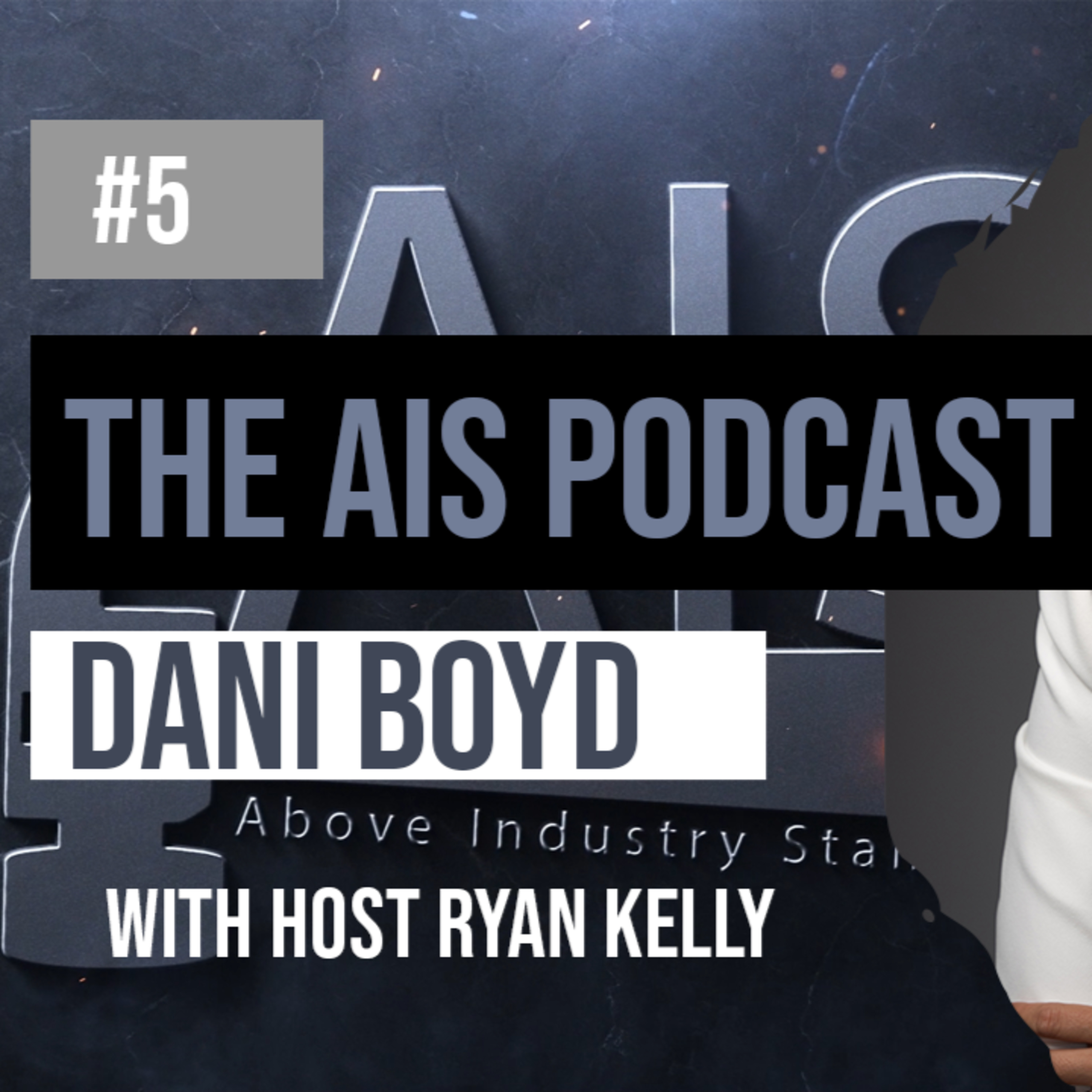 AIS The Above Industry Standard Podcast