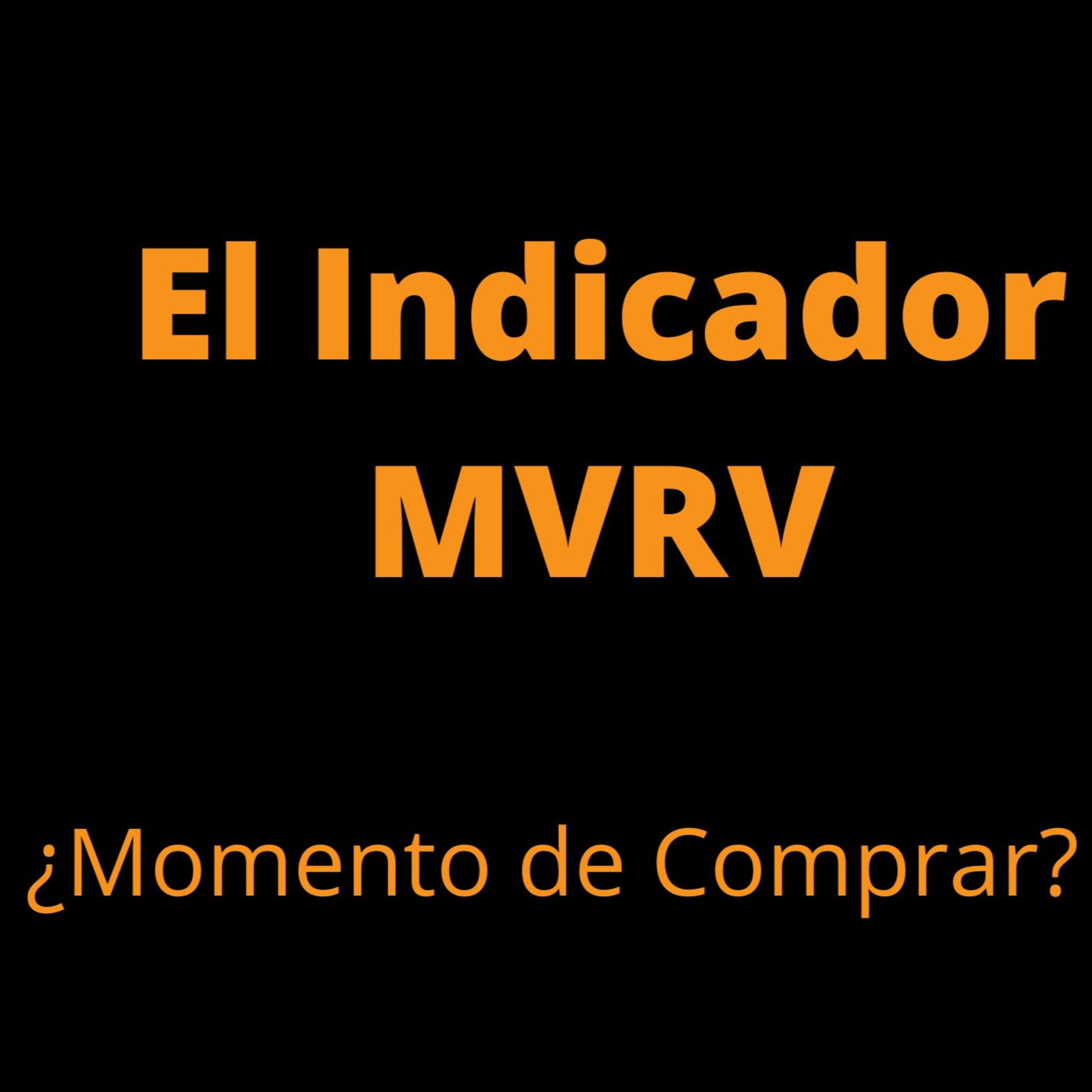 El Indicador MVRV y BITCOIN