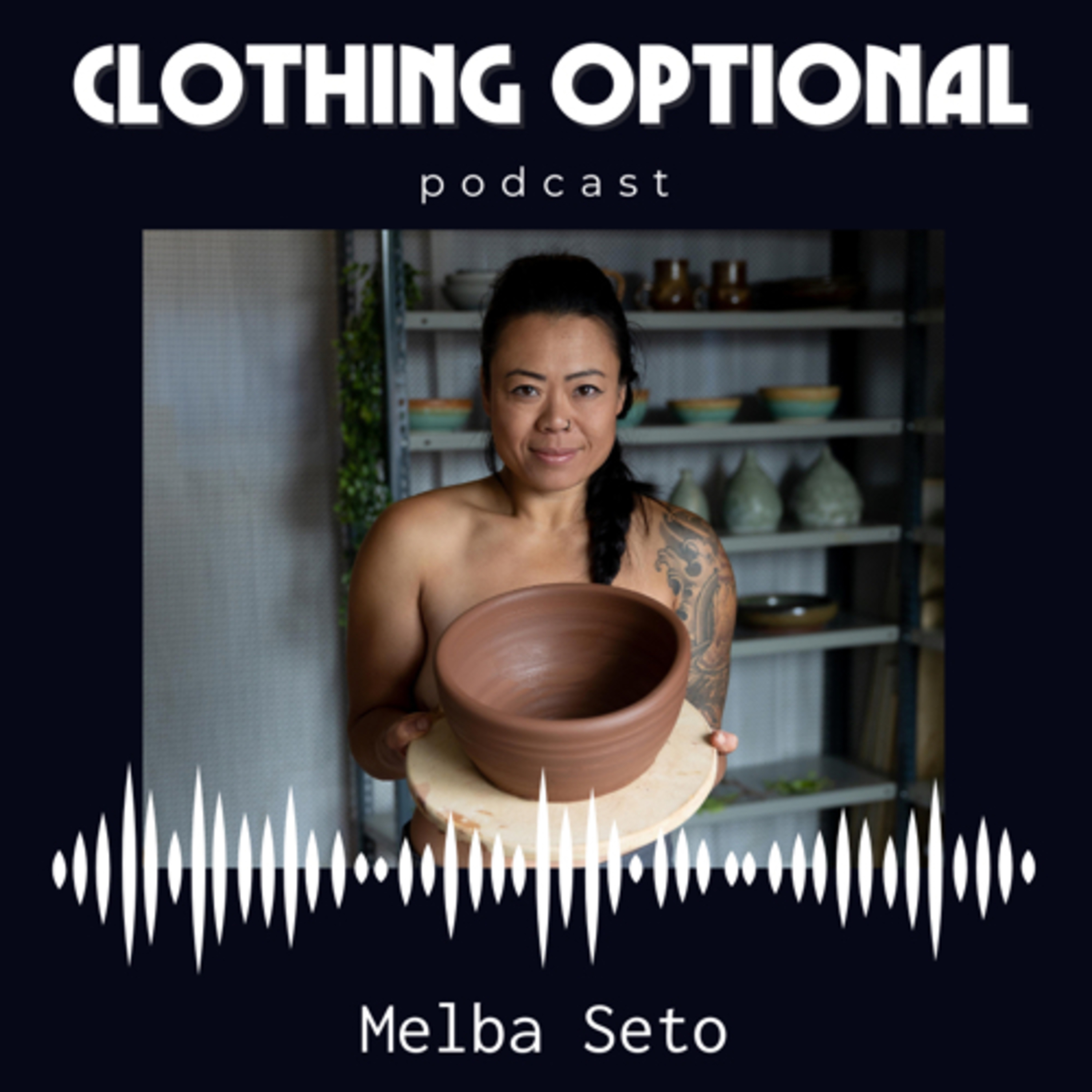 Clothing Optional With Melba Seto