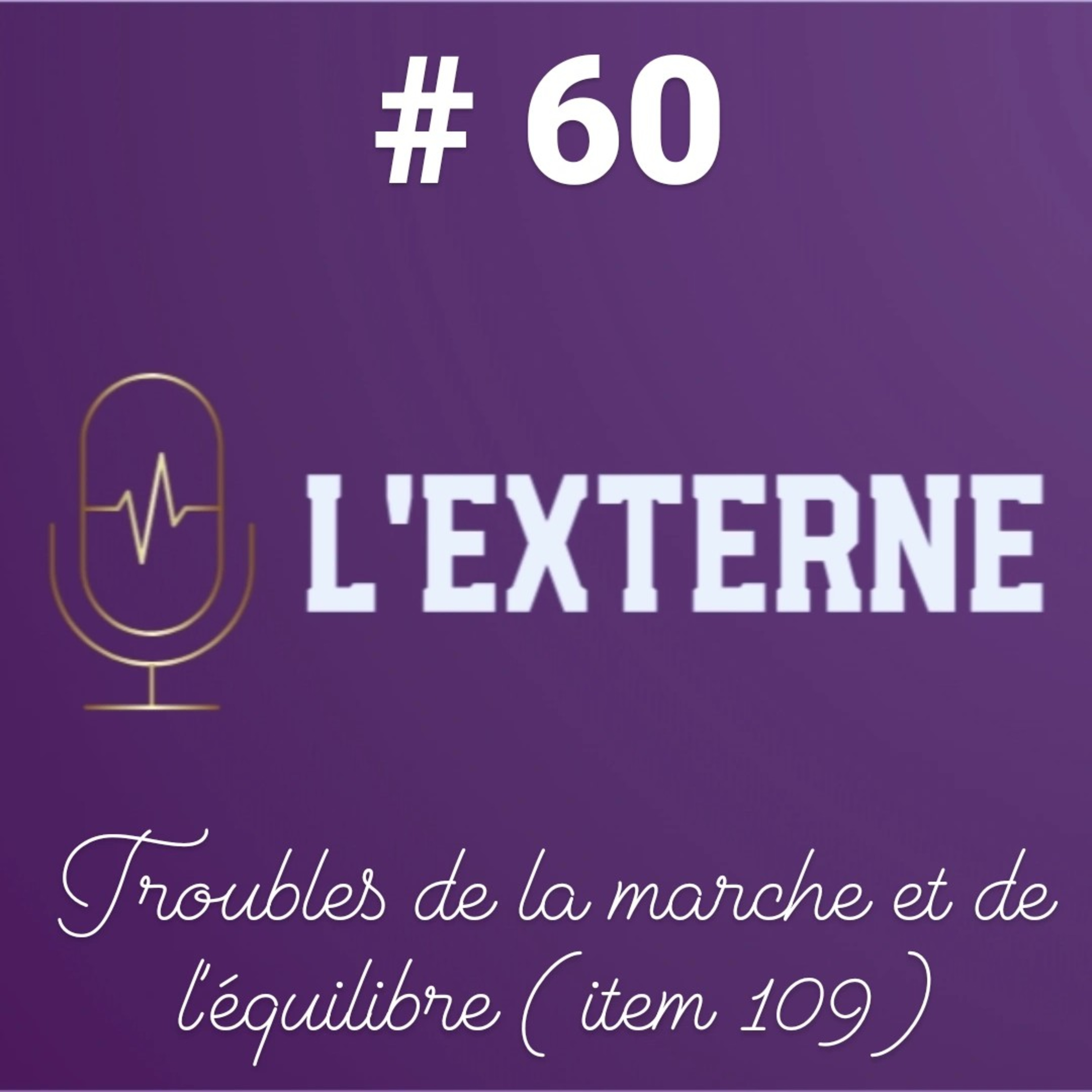 Episode 60 - Troubles de la marche et de l'équilibre (item 109)