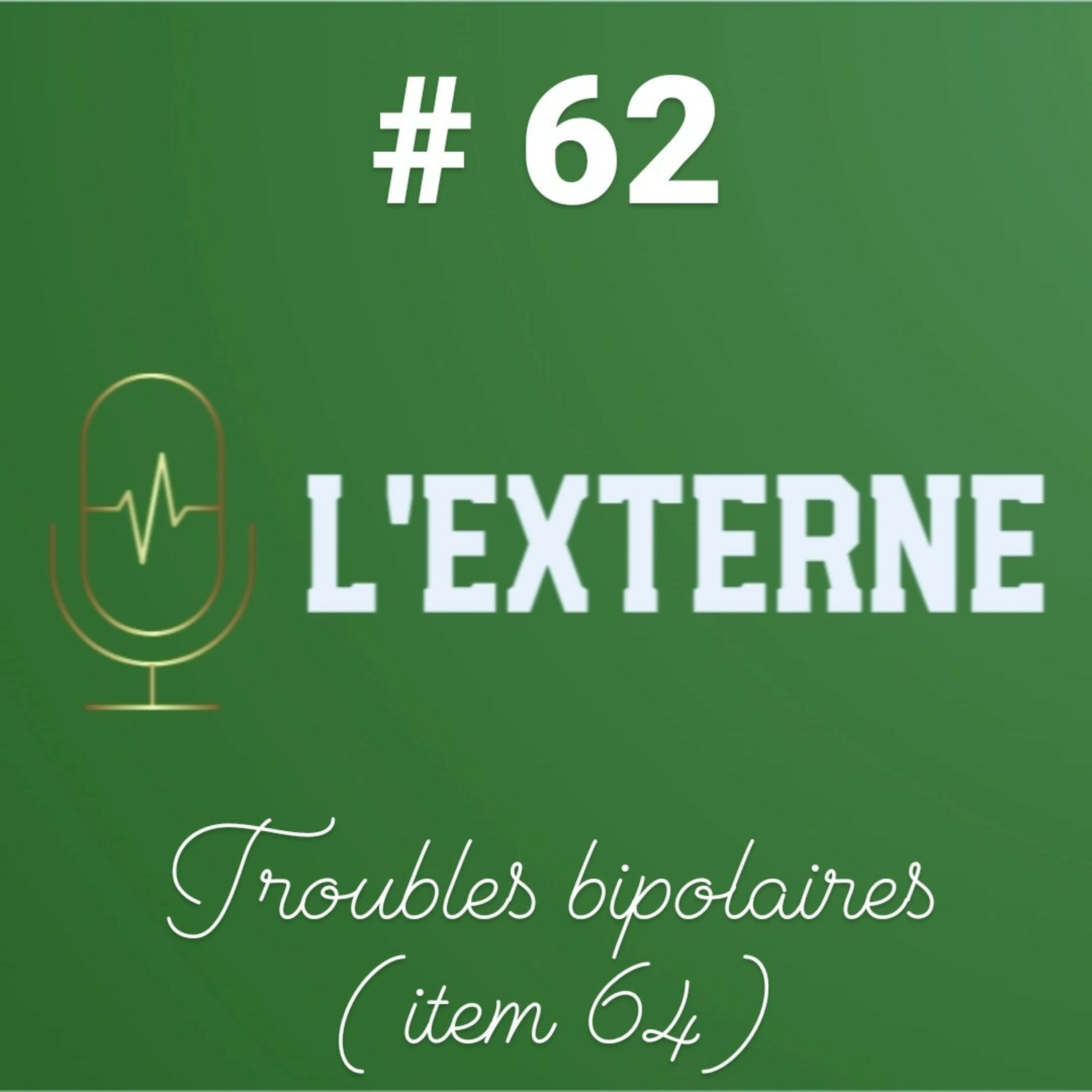 Episode 62 - Troubles bipolaires de l'adolescent et de l'adulte (item 64)