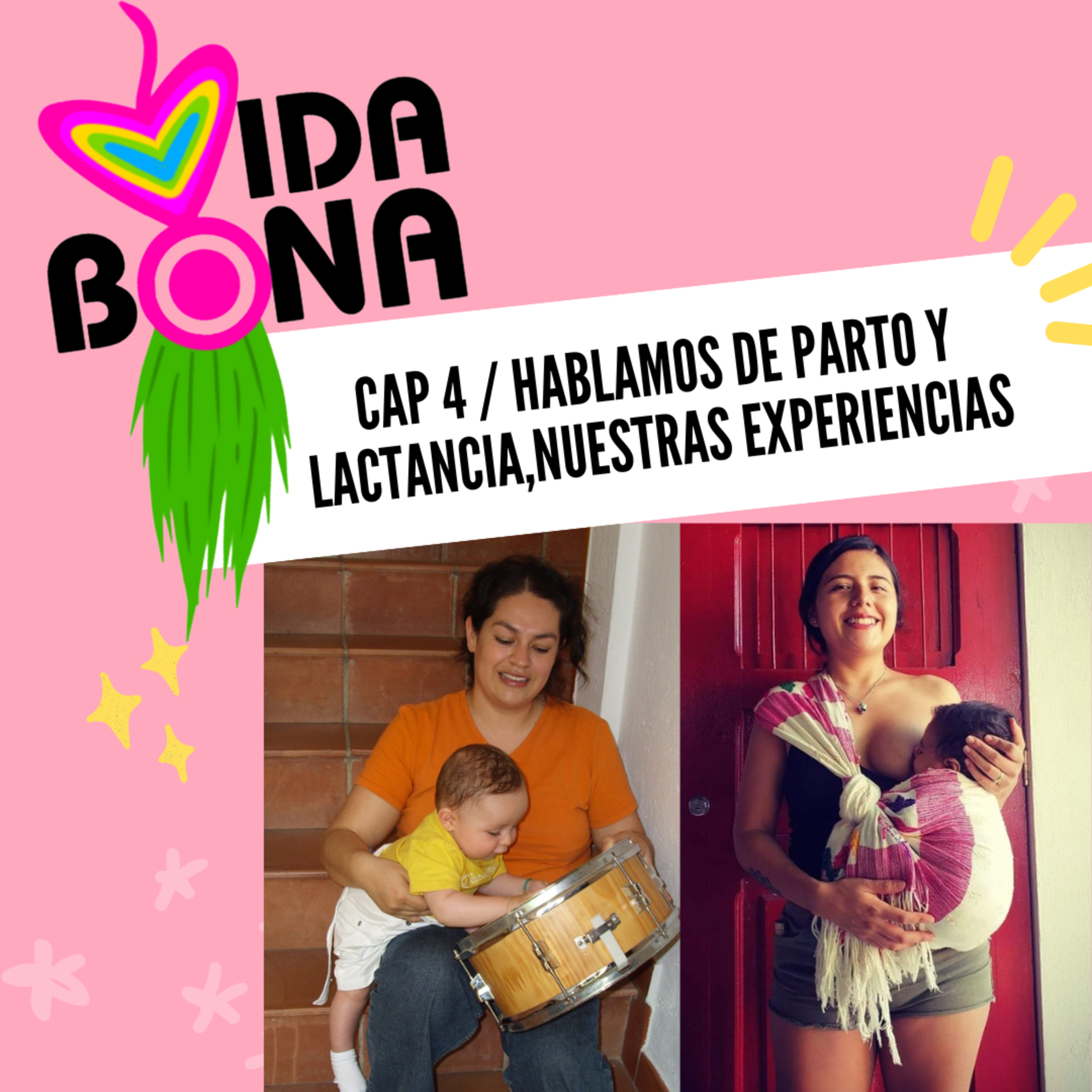 E4 -T1 Hablamos de parto y lactancia. Nuestras experiencias | Vida Bona Podcast episode artwork