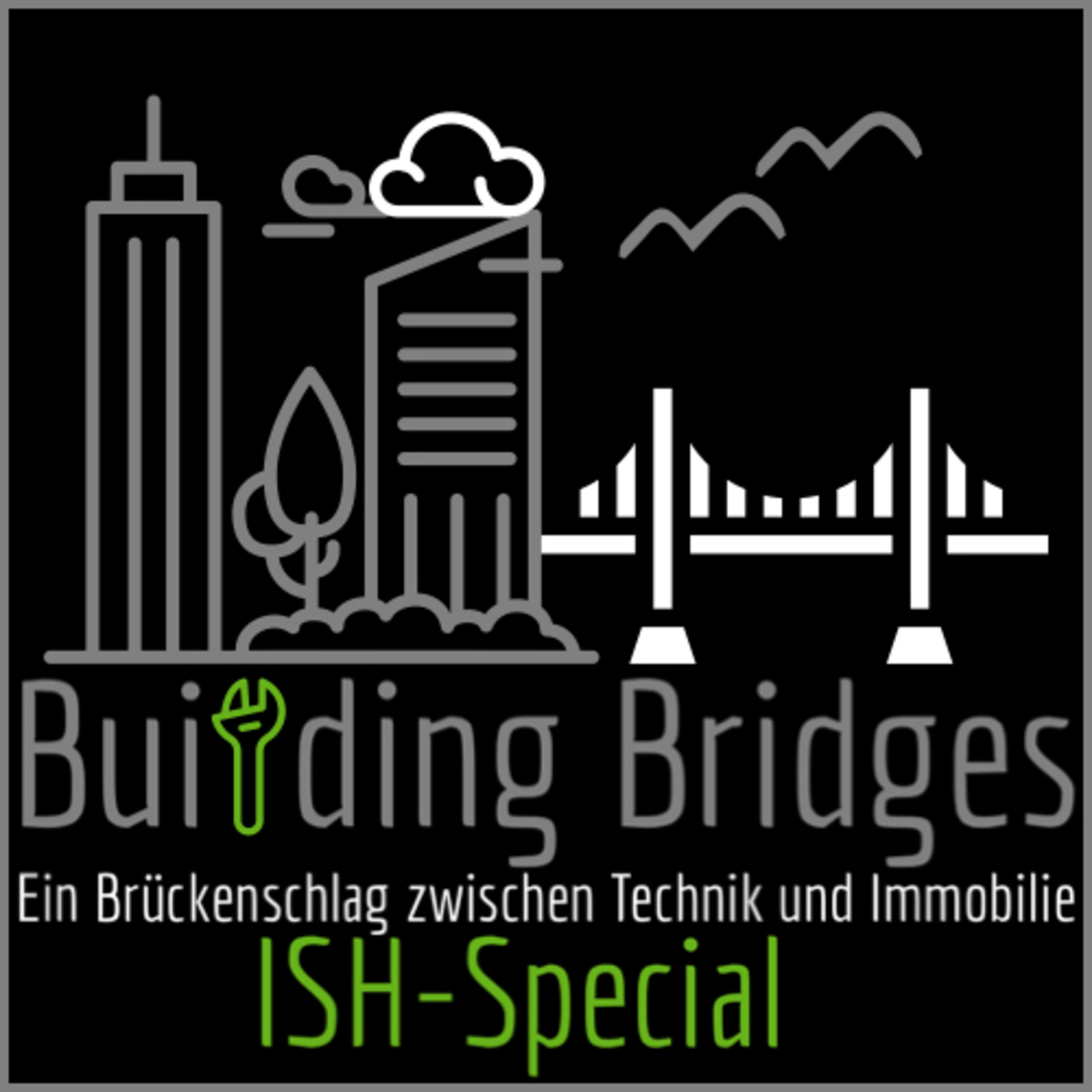 Building Bridges: Ein Brückenschlag zwischen Technik und Immobilie