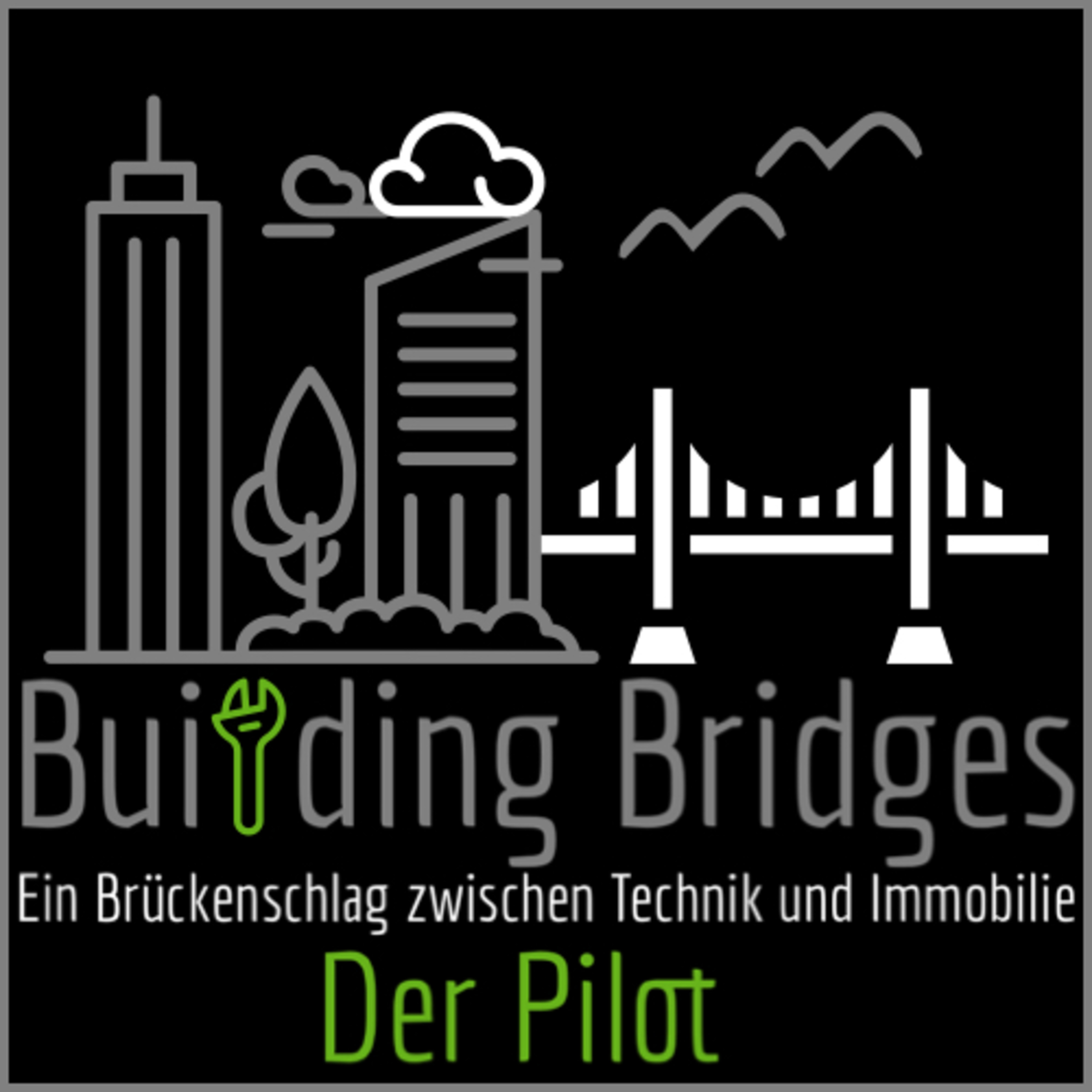 Building Bridges: Ein Brückenschlag zwischen Technik und Immobilie