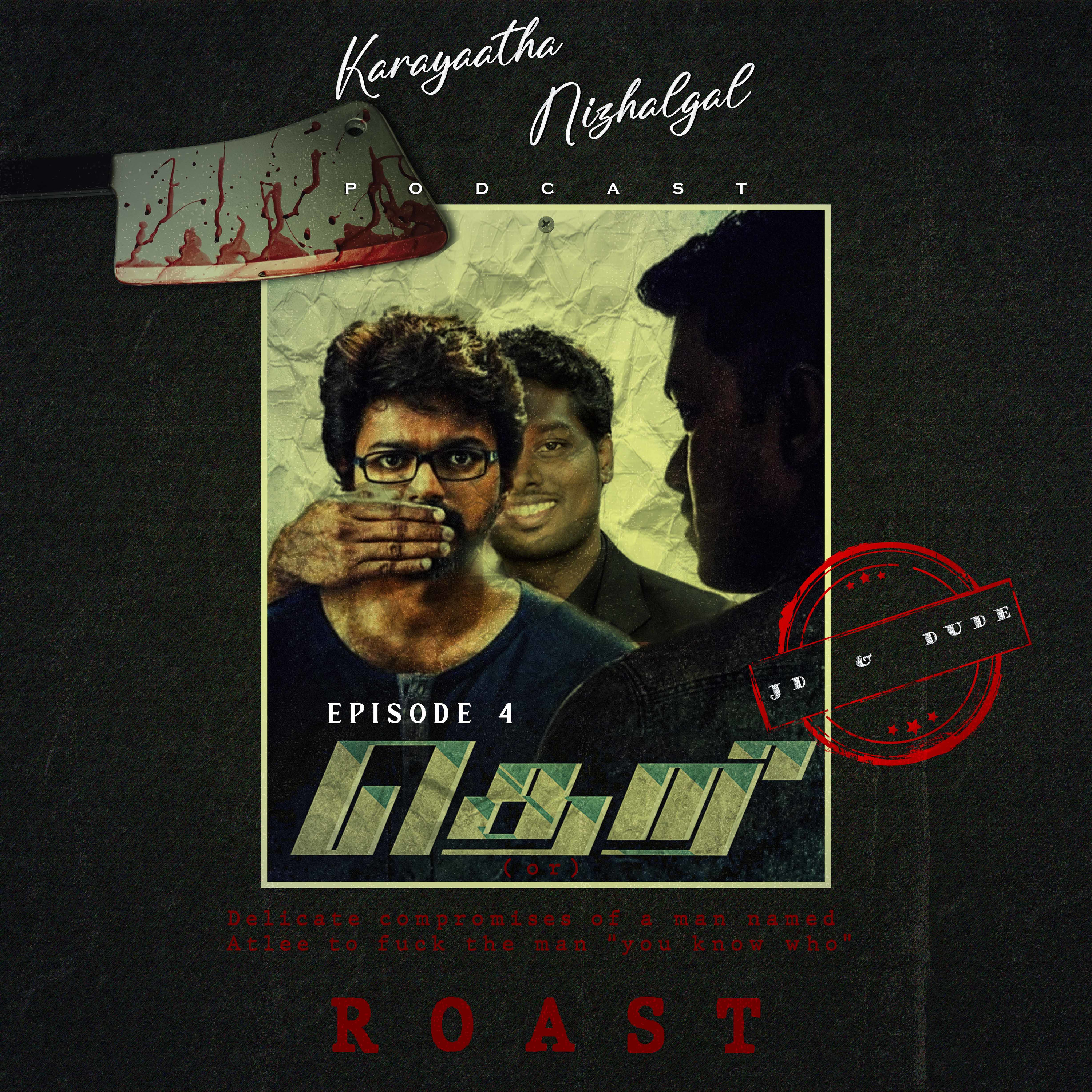 #EP04: THERI( or delicate compromises of a man named Atlee to f***k the man "you know who") ROAST. episode artwork