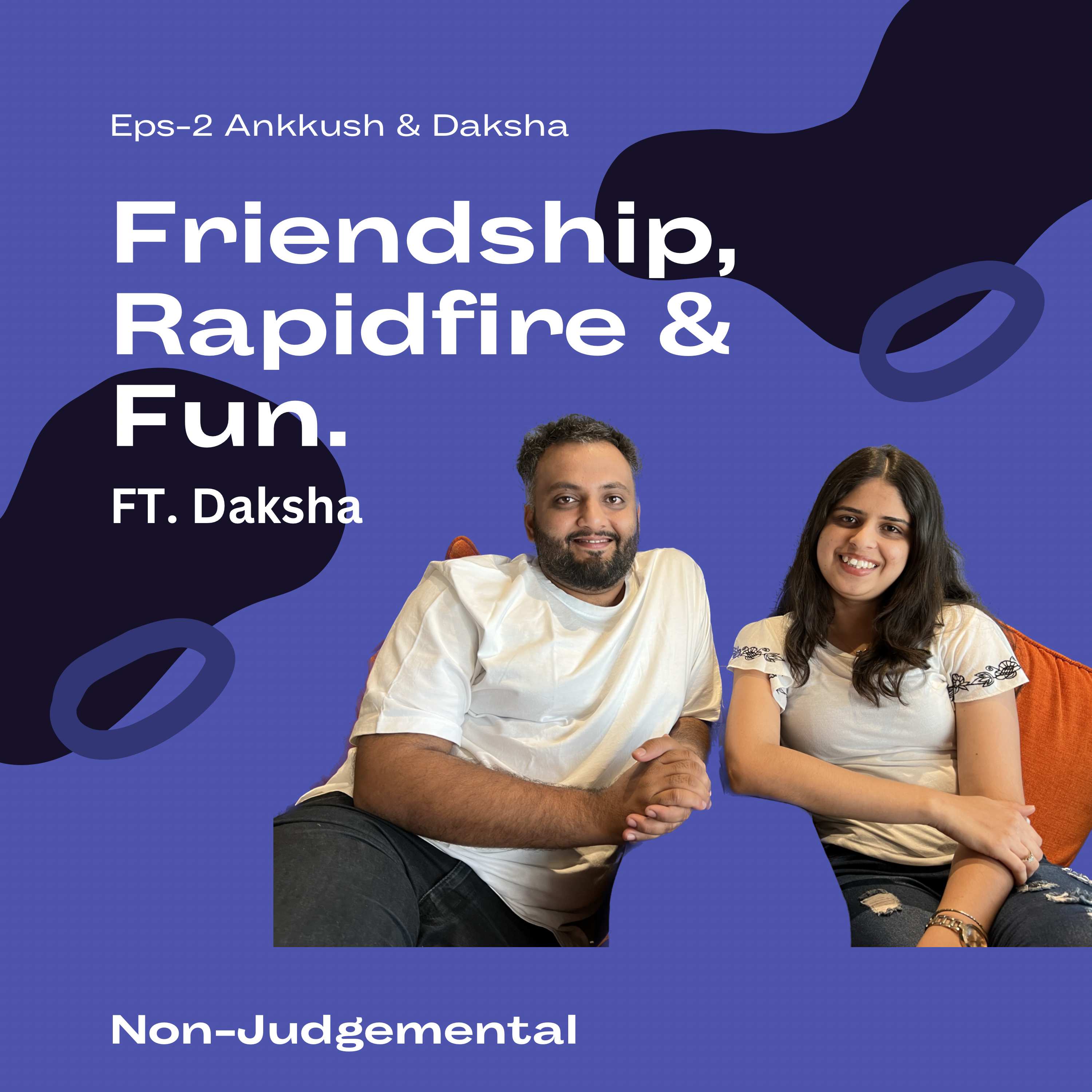 Friendship, Rapid fire & Fun FT.Daksha