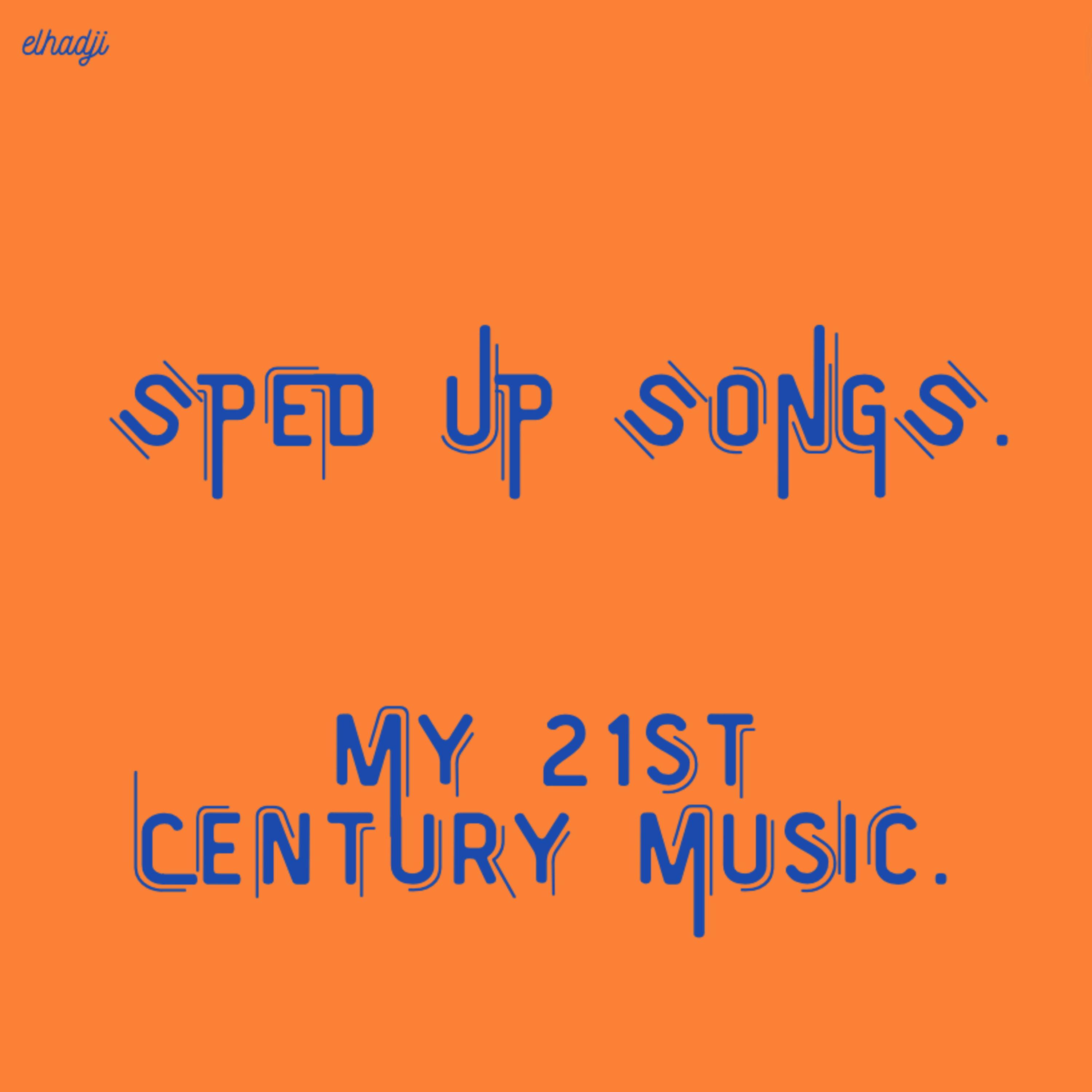 SPED UP SONGS.