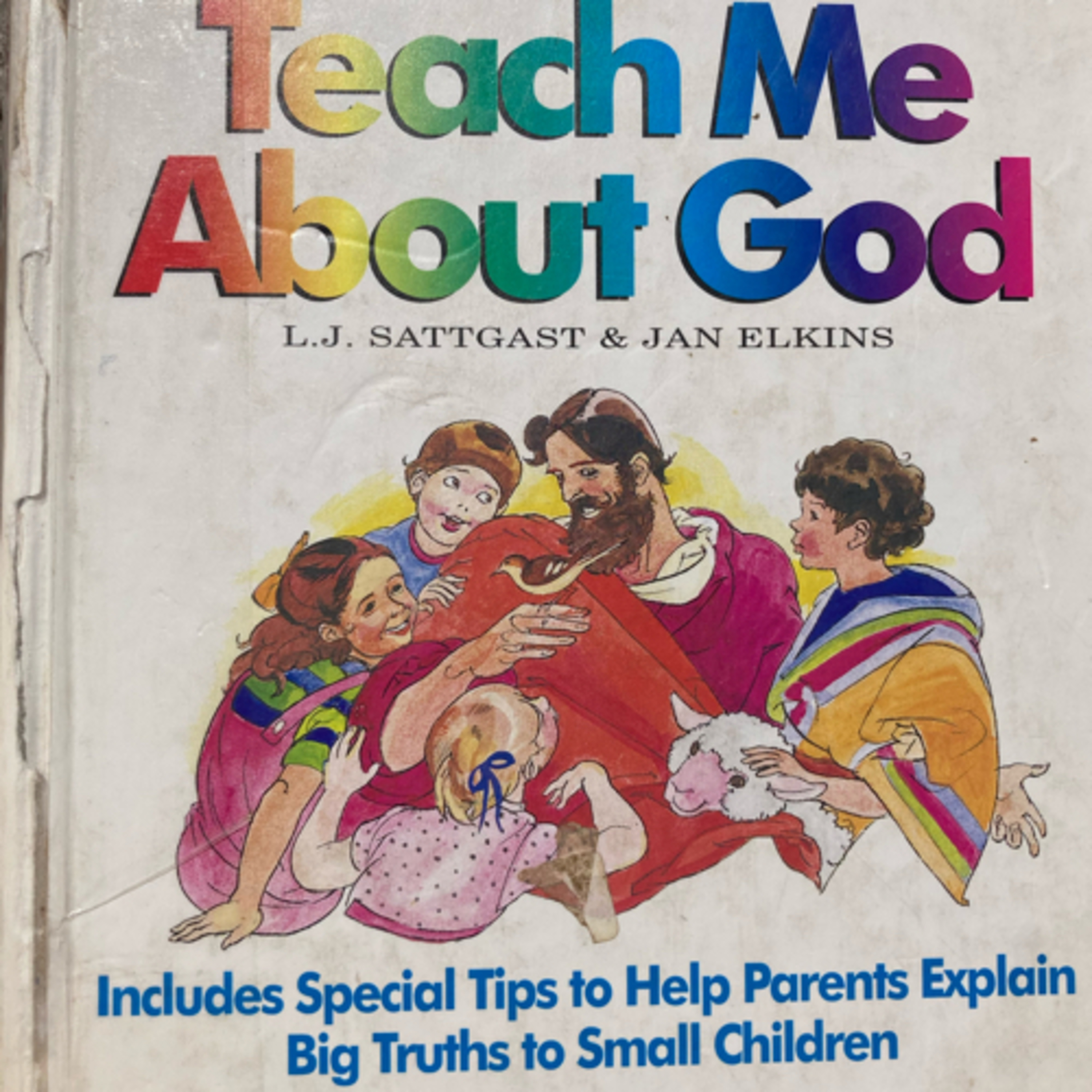 “Teach Me About God” 1992 by LJ Sattgast and Jan Elkins; illustrated by Russ Flint episode artwork