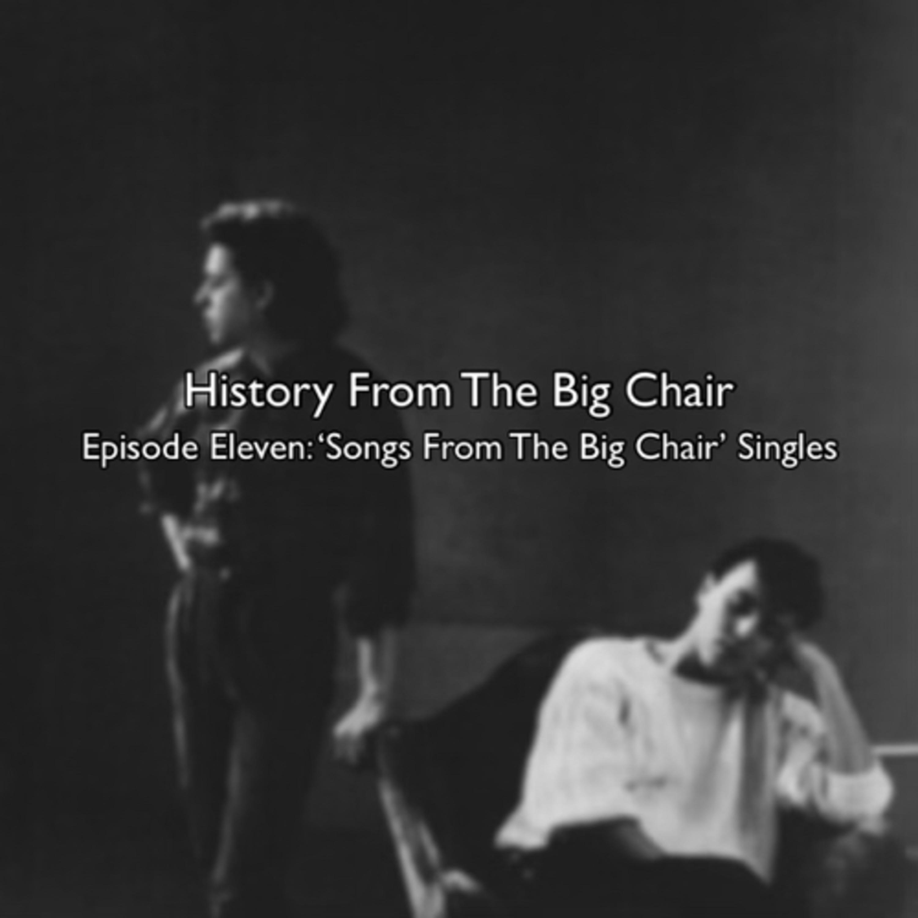 Songs From The Big Chair Singles History From The Big Chair Podcast