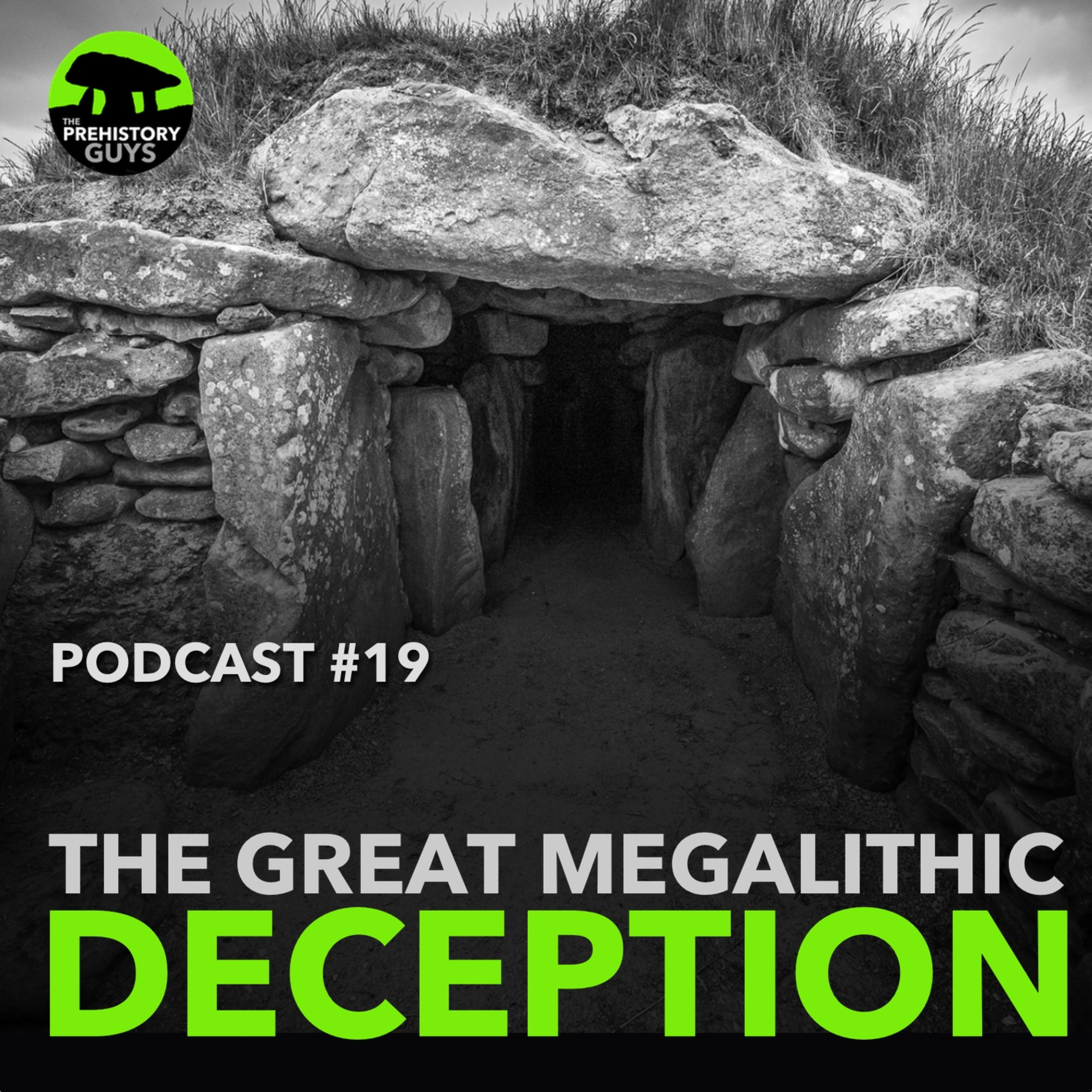 #19 | The Great Megalithic Deception