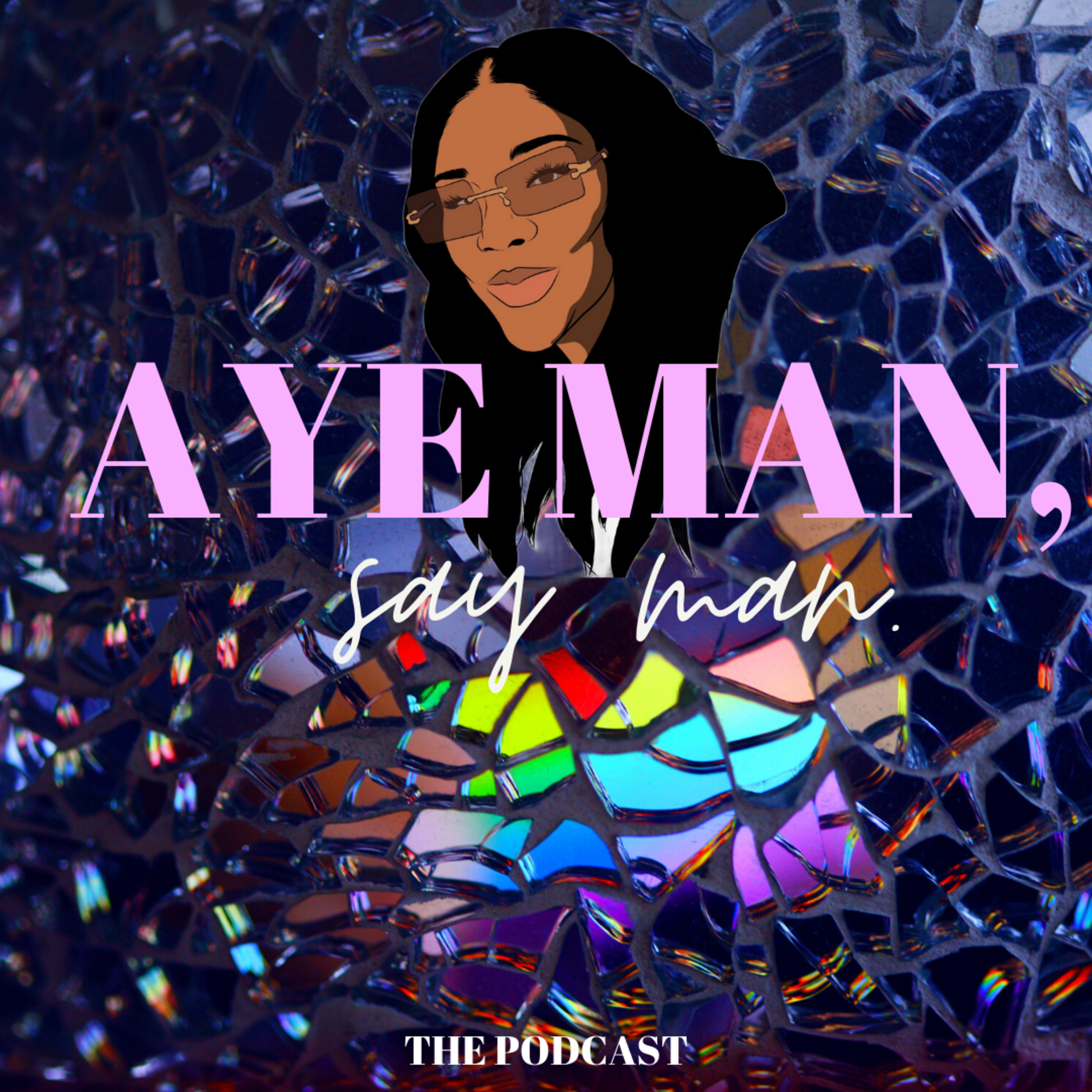 Aye Man, Say Man