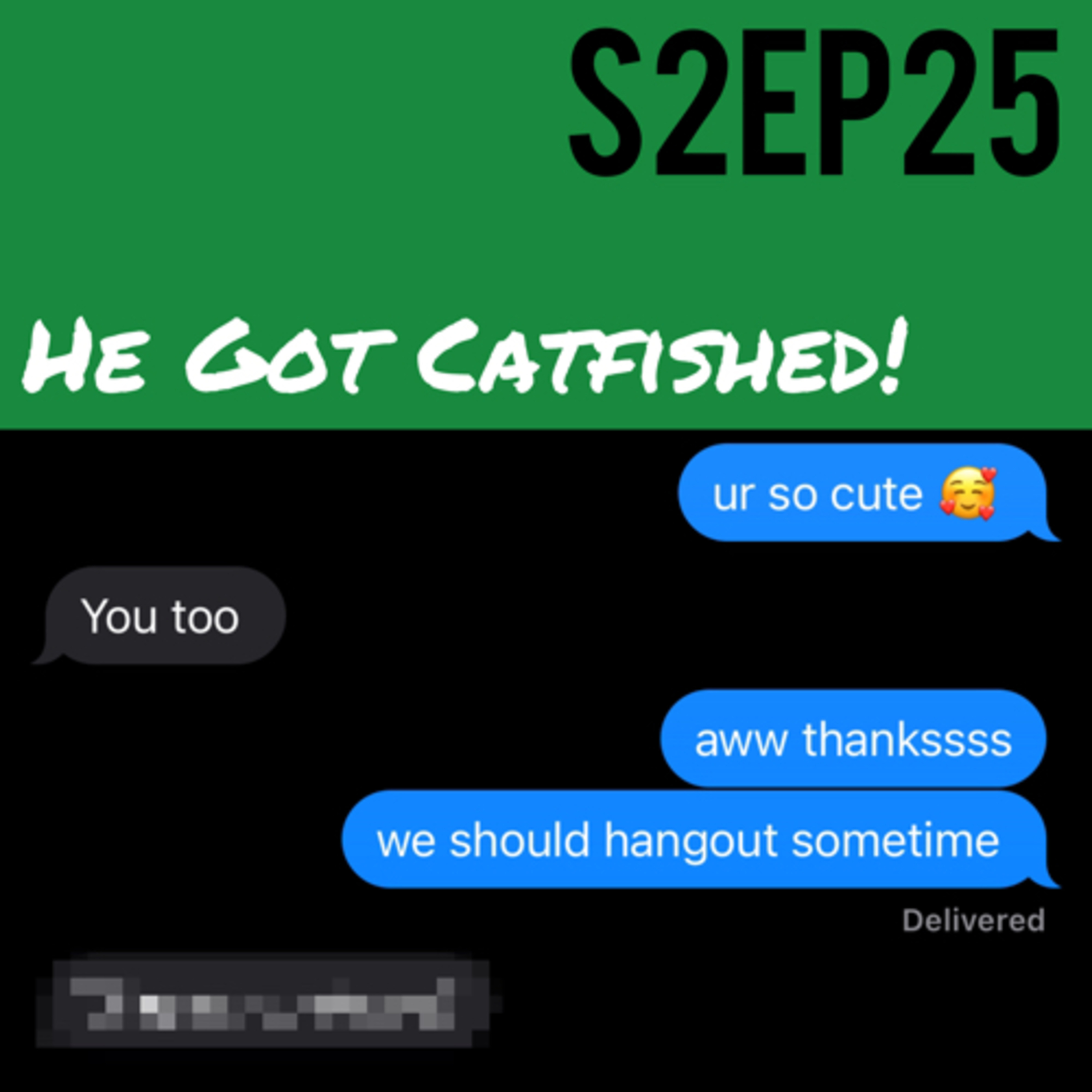 He Got Catfished (S2EP25) episode artwork