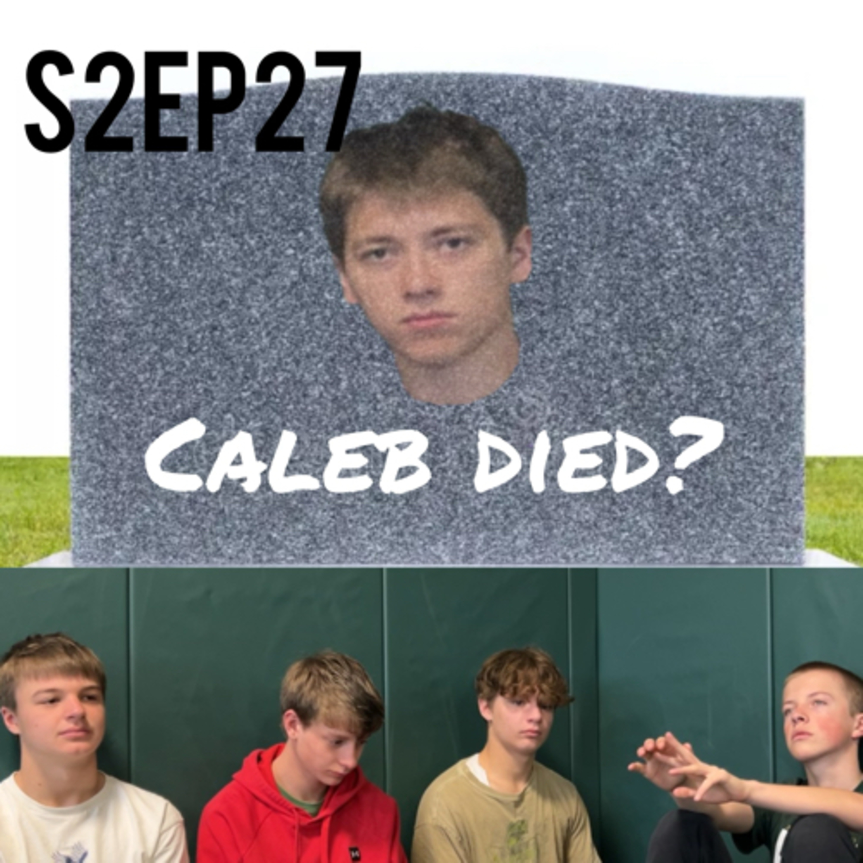Caleb Died? (S2EP27) episode artwork