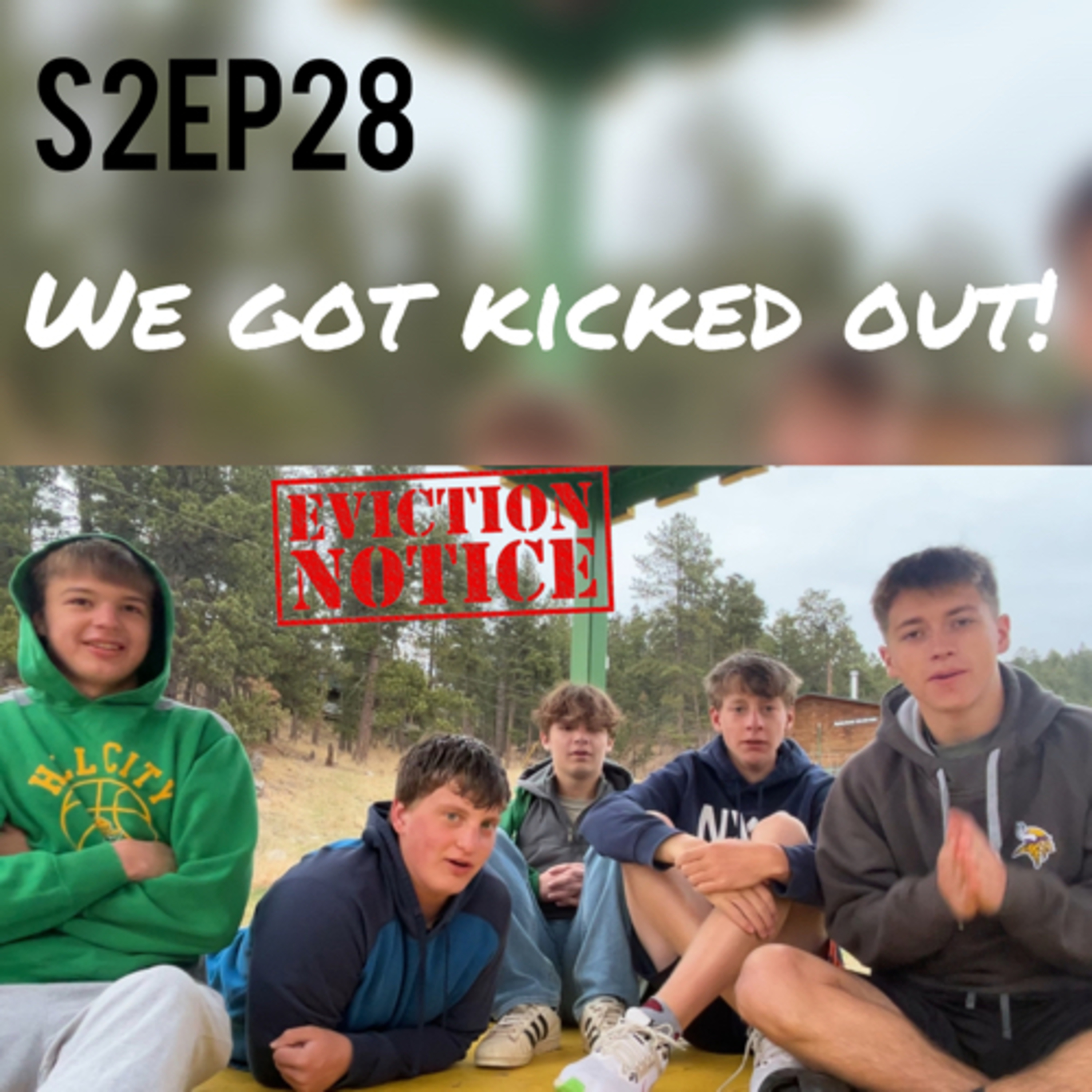 We Got Kicked Out! (S2EP28) episode artwork