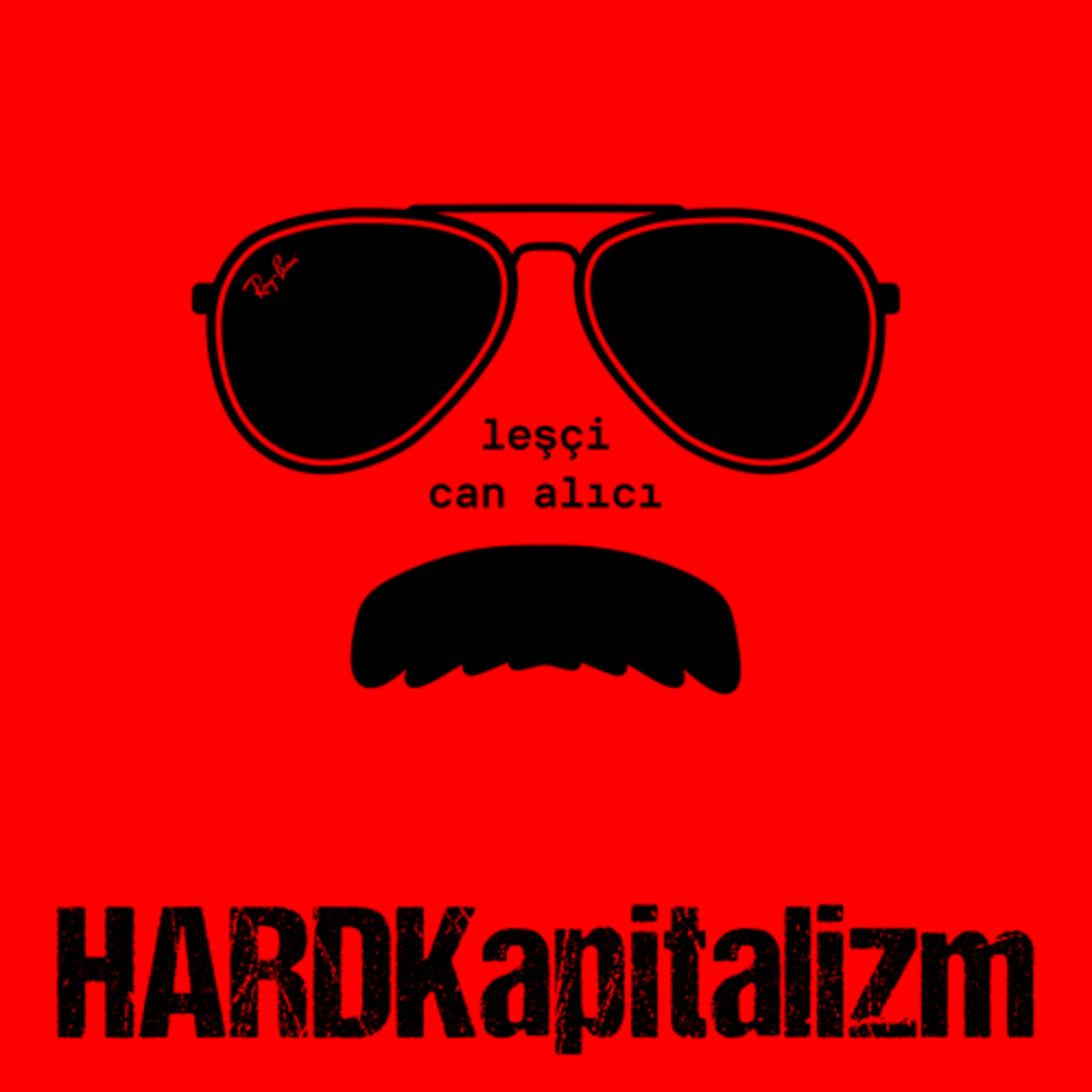 Hard Kapitalizm - leşçi, can alıcı